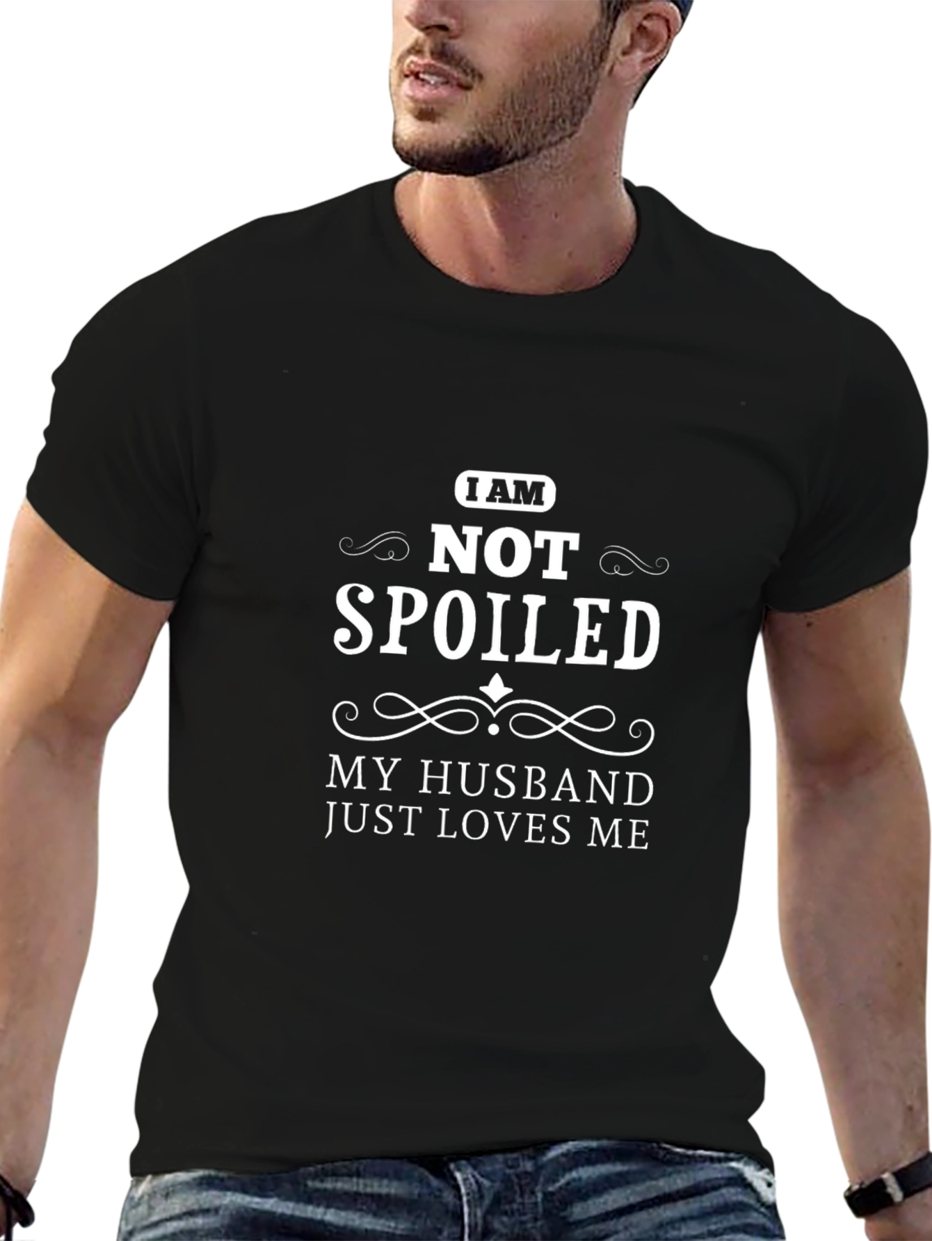 I am Not Spoiled T-Shirt - Husband Loves Me