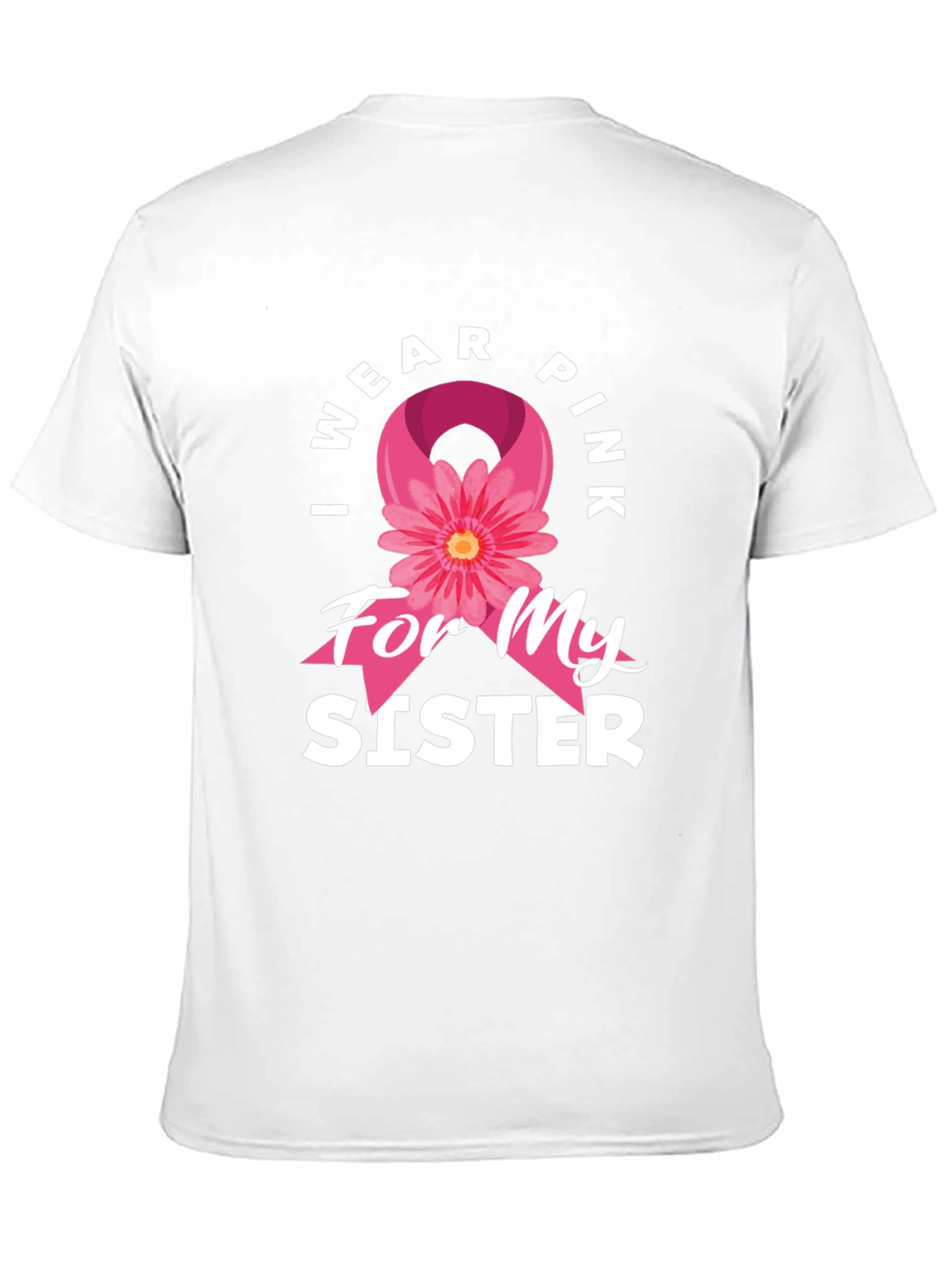 I Wear Pink For My Sister T-Shirt