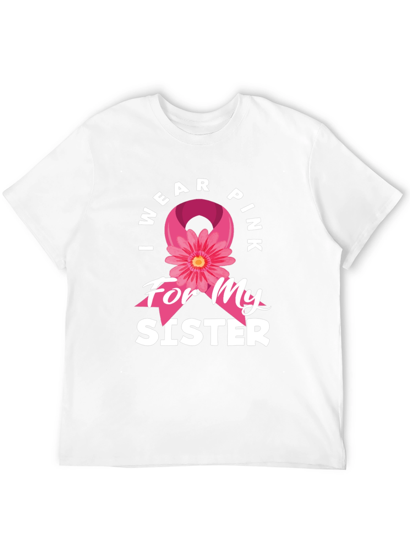 I Wear Pink For My Sister T-Shirt