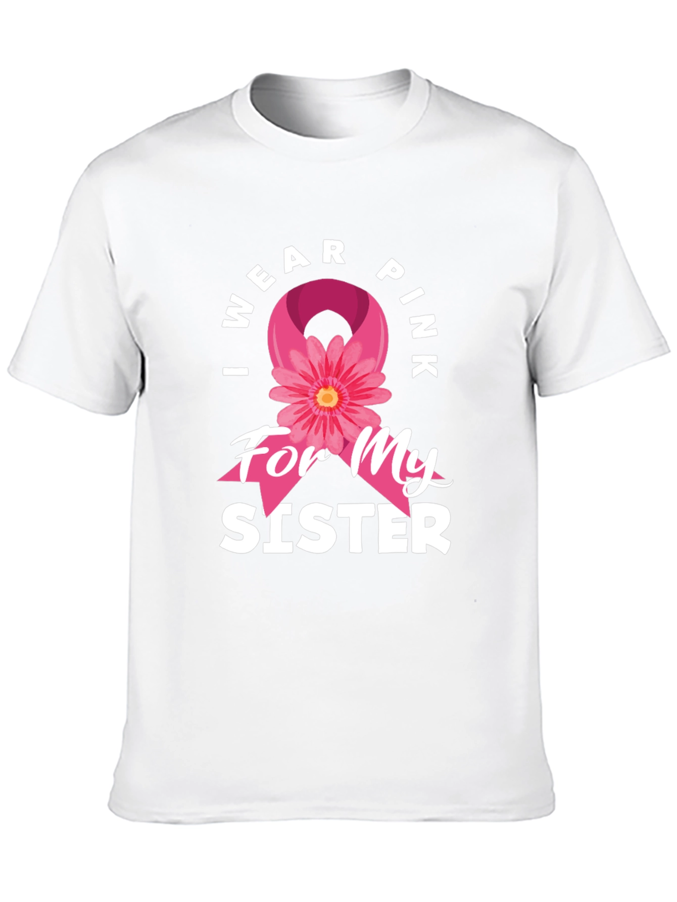 I Wear Pink For My Sister T-Shirt