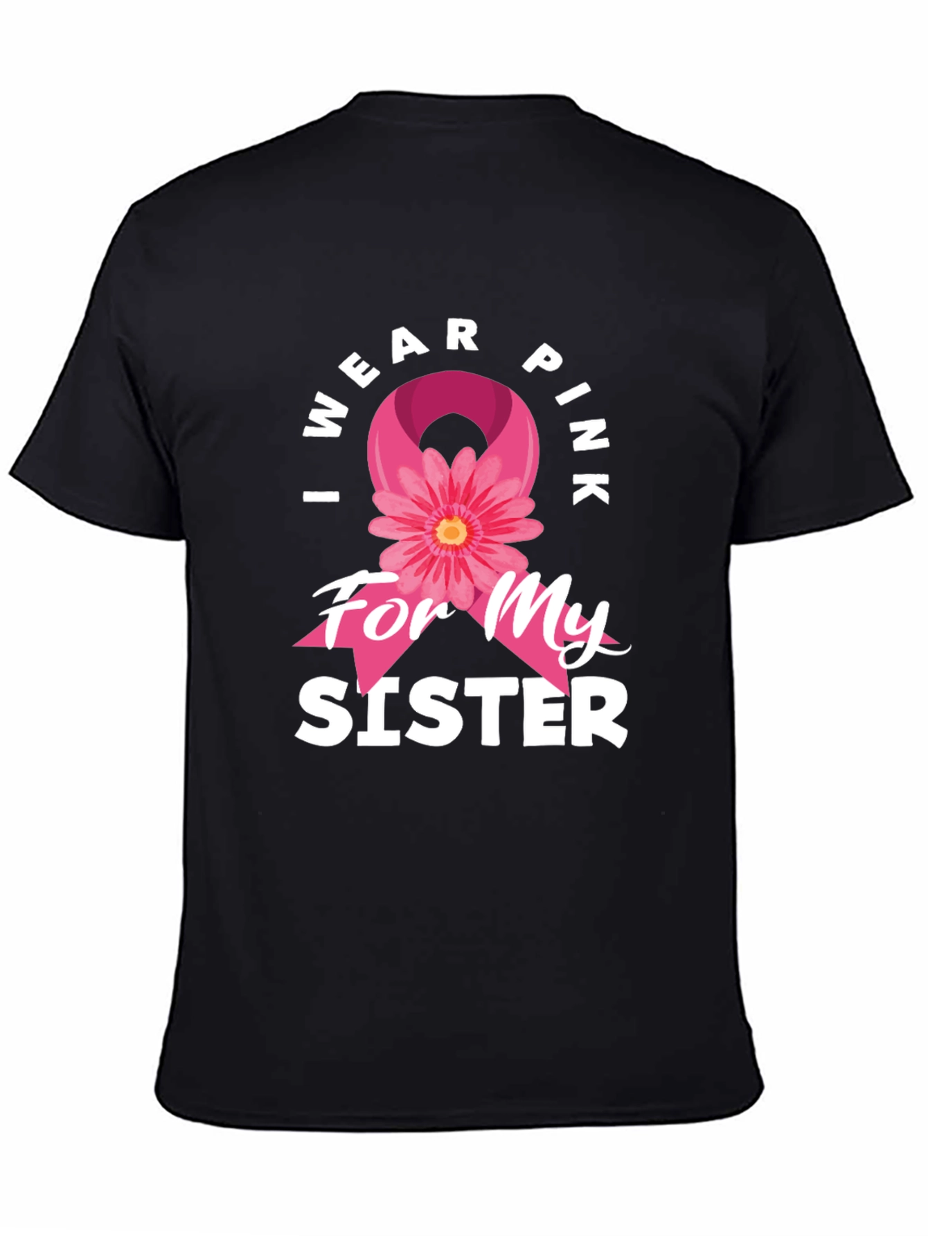 I Wear Pink For My Sister T-Shirt