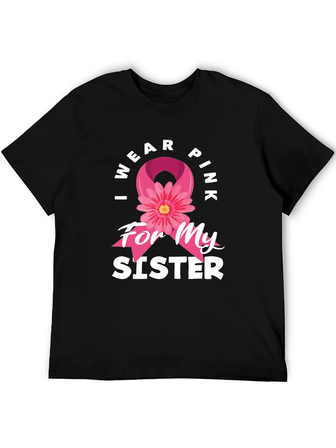 I Wear Pink For My Sister T-Shirt