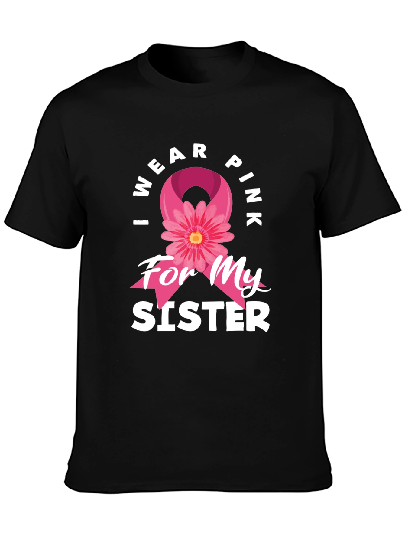 I Wear Pink For My Sister T-Shirt