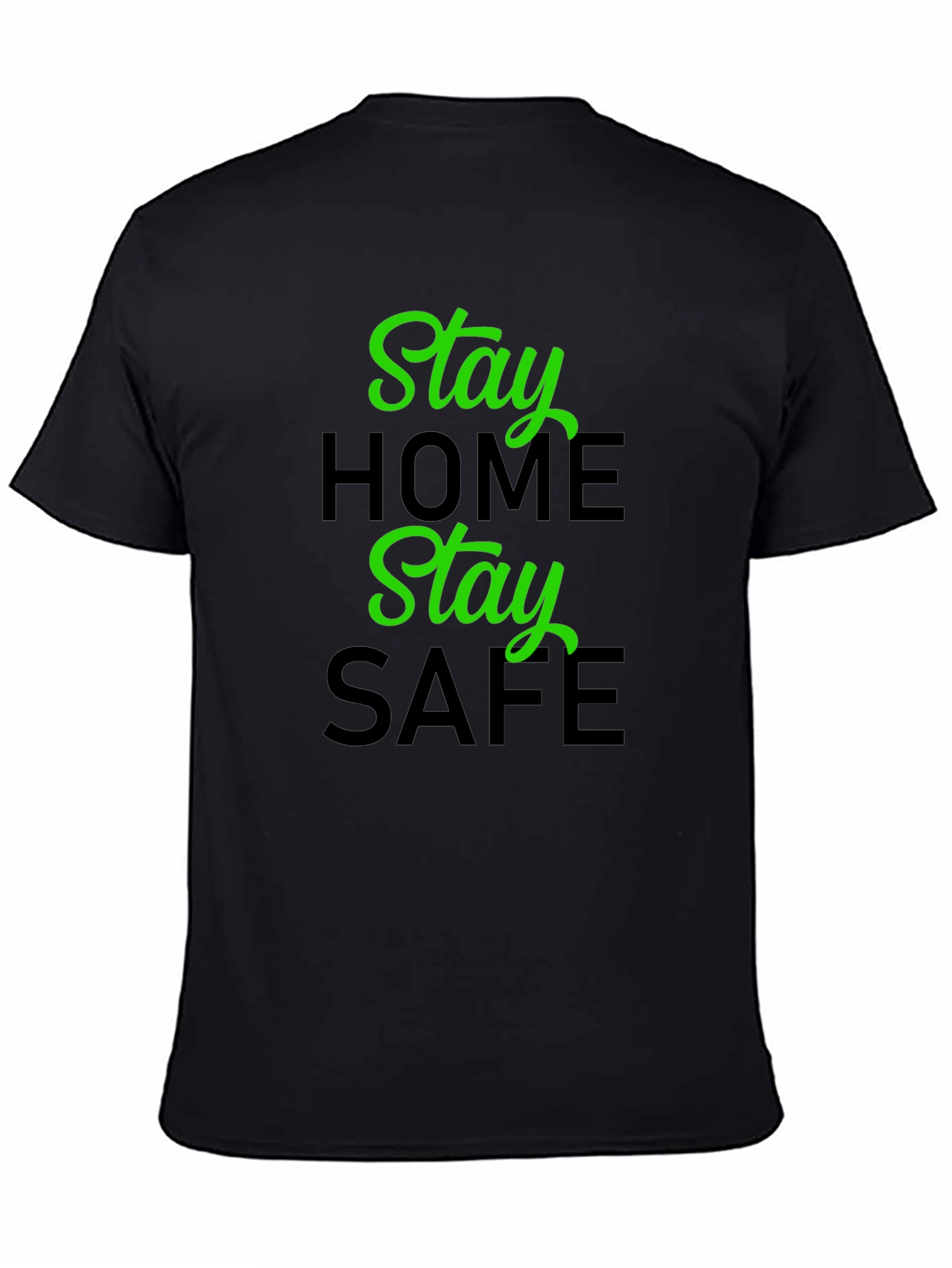 Stay Home Stay Safe Graphic T-Shirt