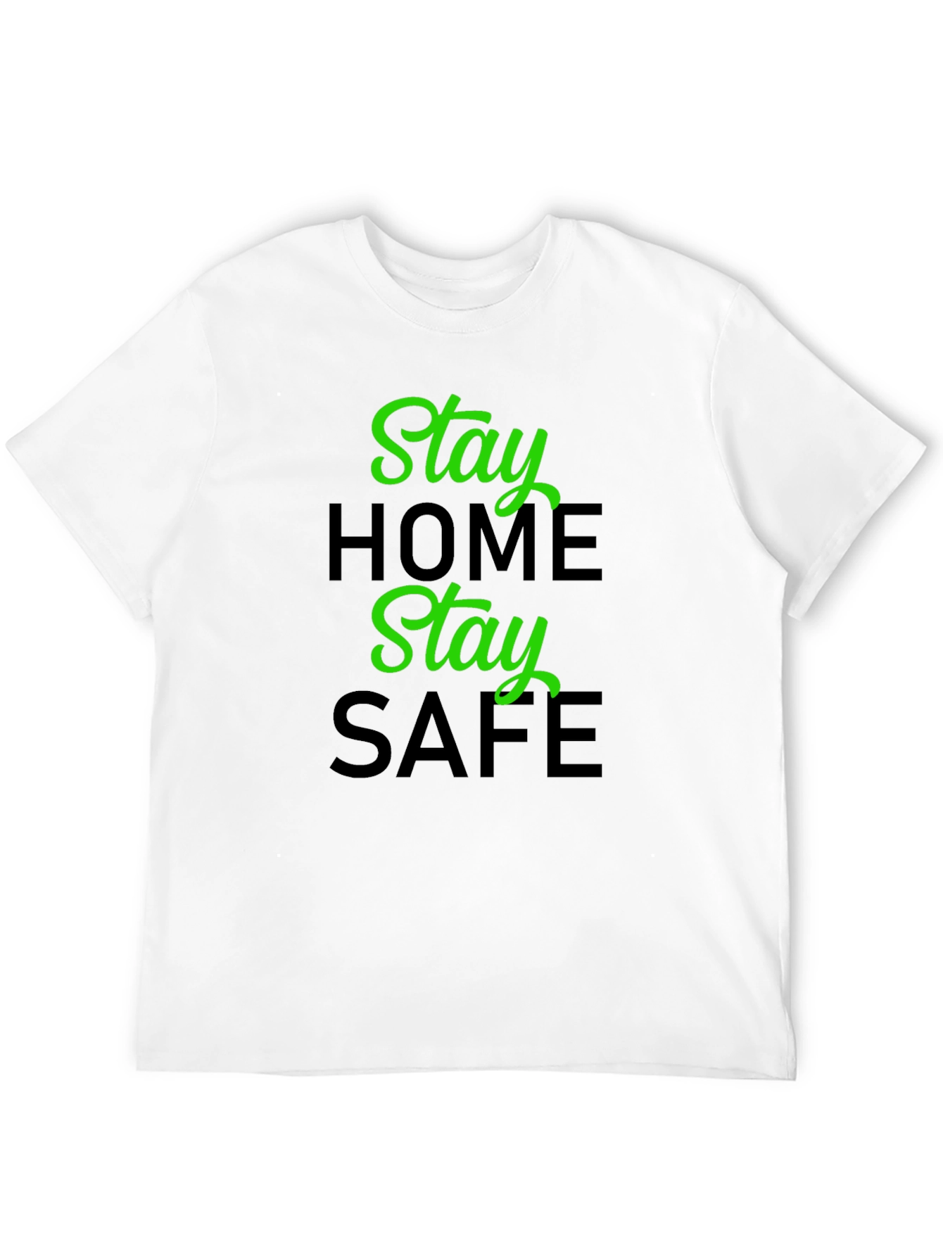 Stay Home Stay Safe Graphic T-Shirt