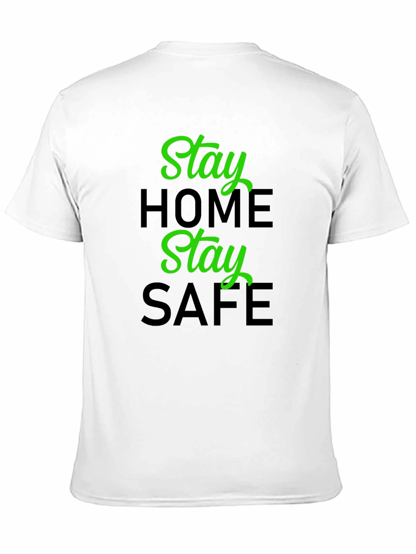 Stay Home Stay Safe Graphic T-Shirt