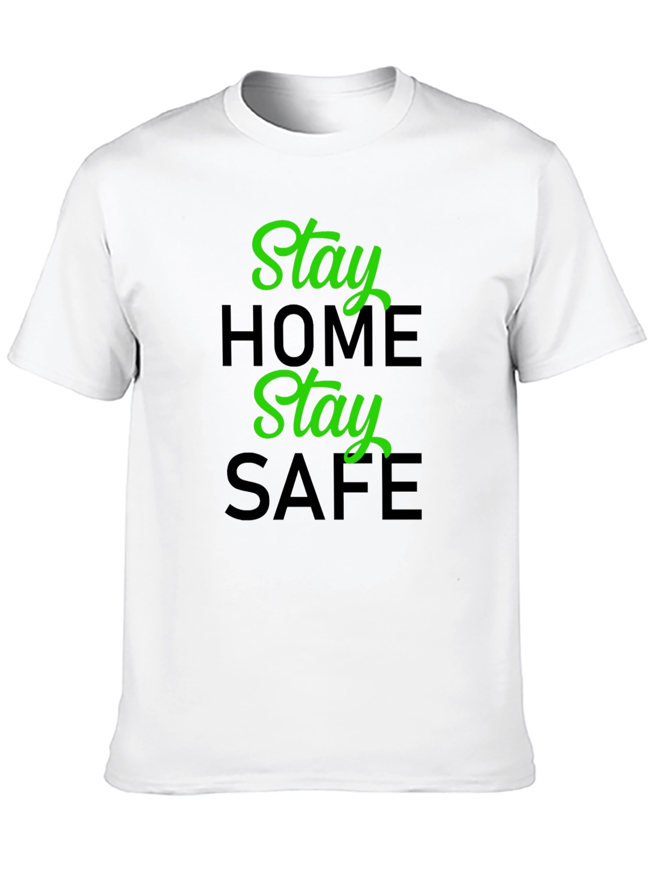 Stay Home Stay Safe Graphic T-Shirt