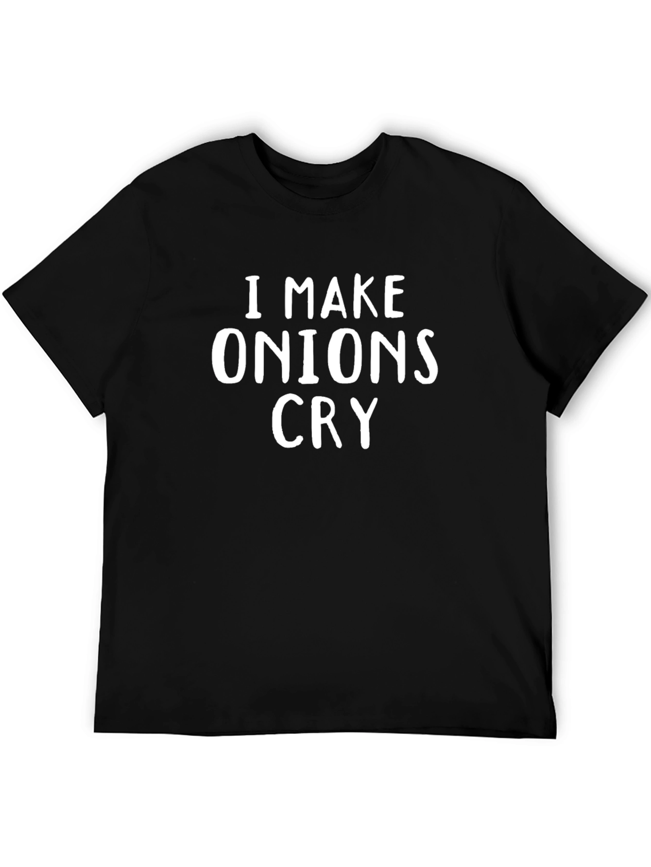 I Make Onions Cry T-Shirt - Funny Graphic Tee