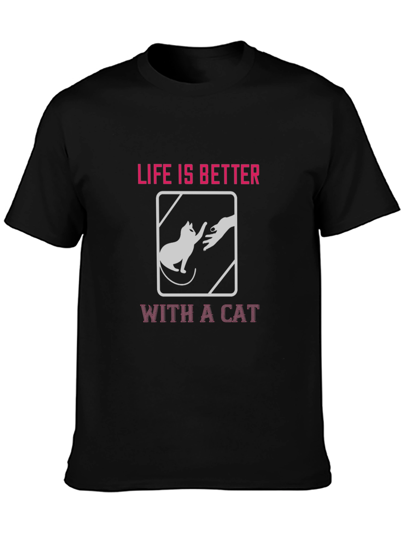 Life is Better With a Cat T-Shirt