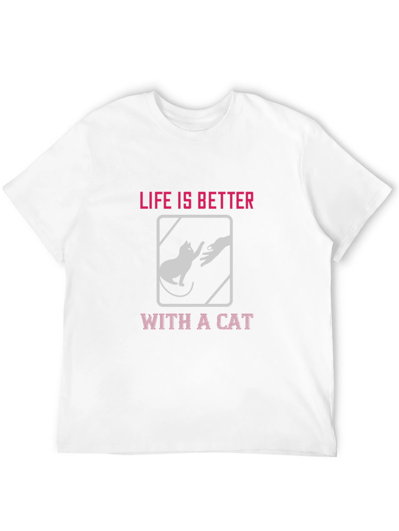 Life is Better With a Cat T-Shirt
