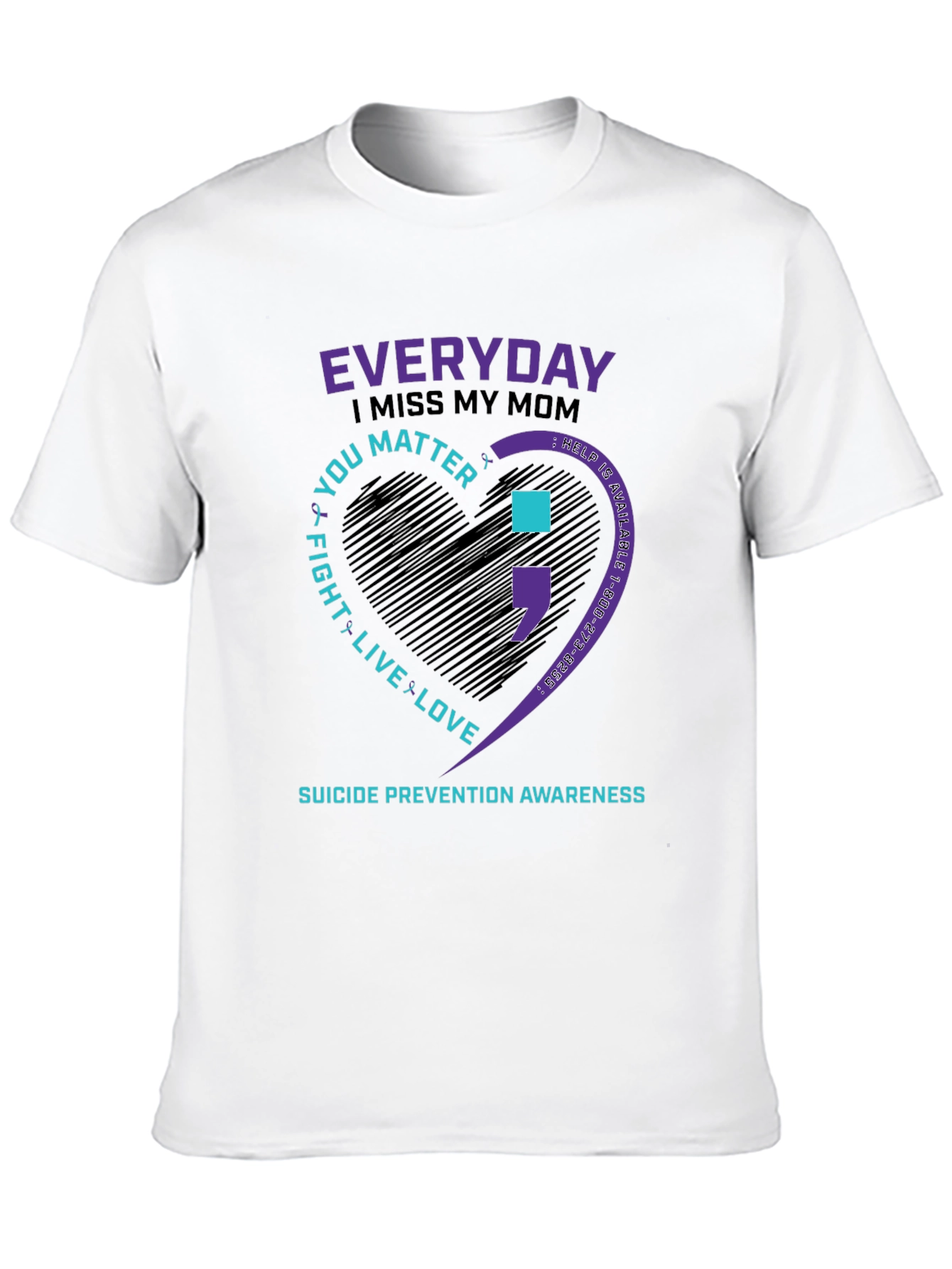 Suicide Prevention Awareness T-Shirt: Miss My Mom You Matter