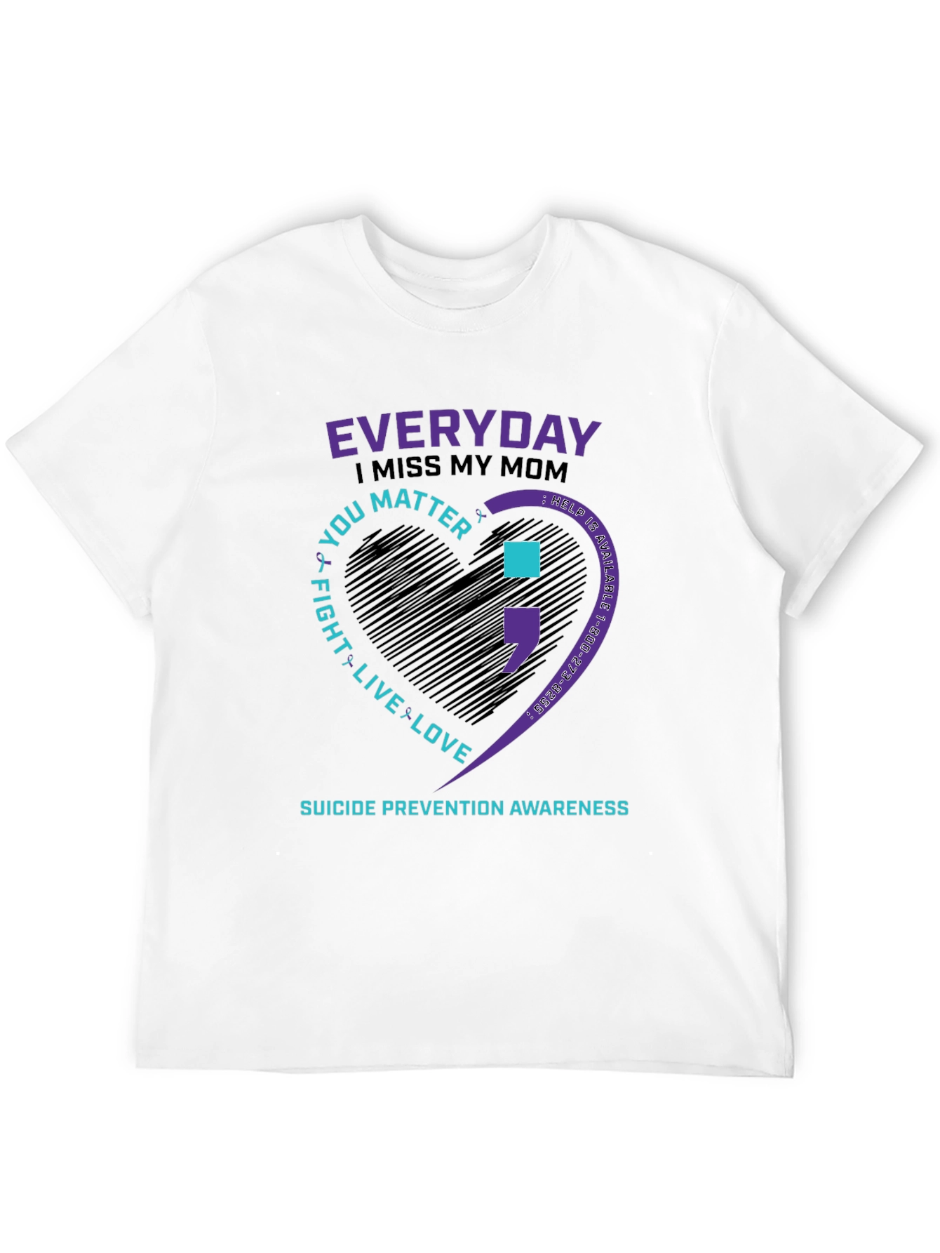 Suicide Prevention Awareness T-Shirt: Miss My Mom You Matter