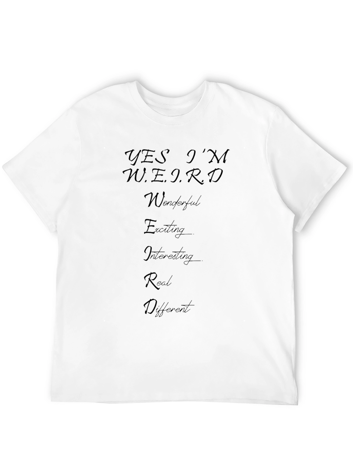 Yes Im Weird T-Shirt - Comfortable Cotton Blend