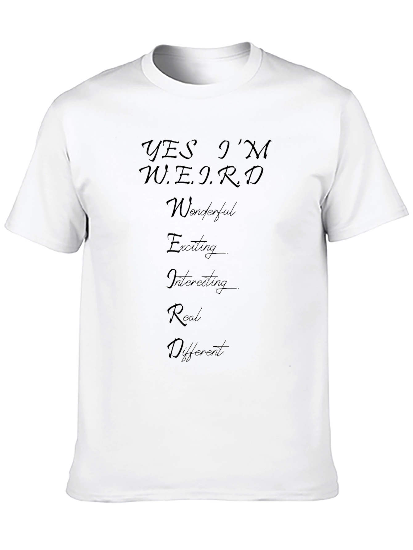 Yes Im Weird T-Shirt - Comfortable Cotton Blend