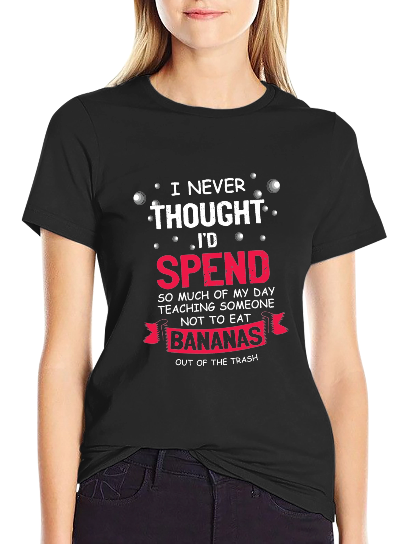 Funny Banana T-Shirt - I Never Thought Id Spend...