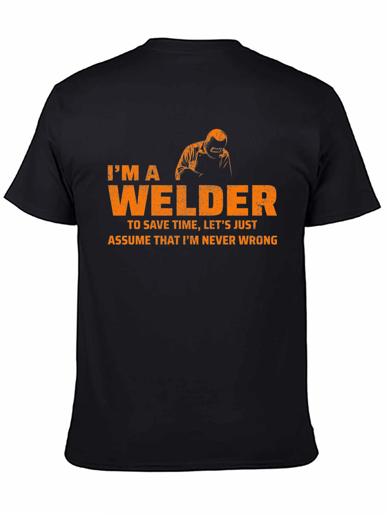 Im A Welder T-Shirt Funny Job Tee