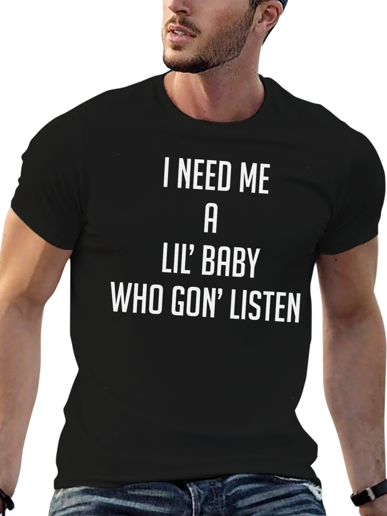 I Need Me a Lil Baby T-Shirt