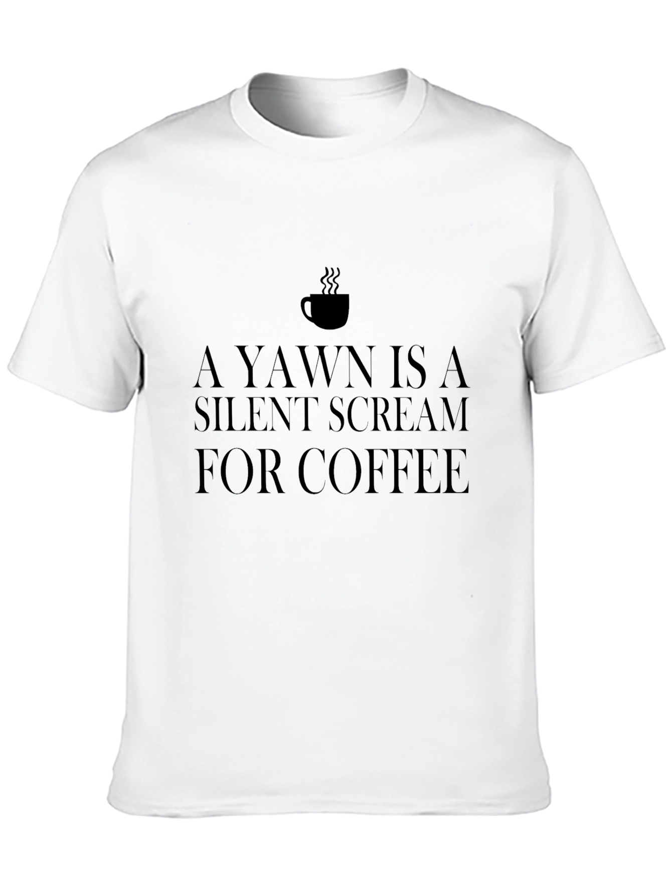Coffee Lover Tee: A Yawn is a Silent Scream