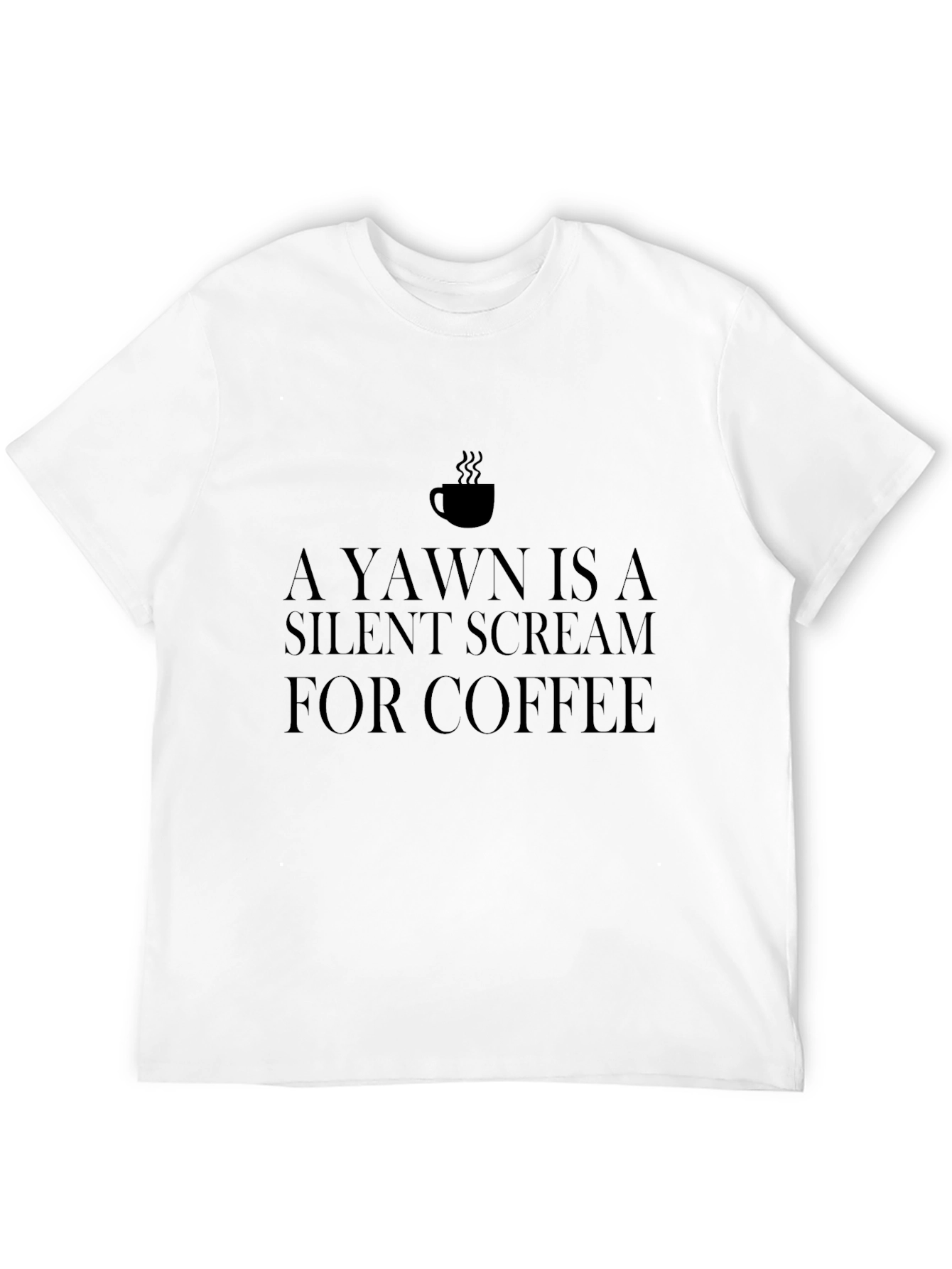 Coffee Lover Tee: A Yawn is a Silent Scream