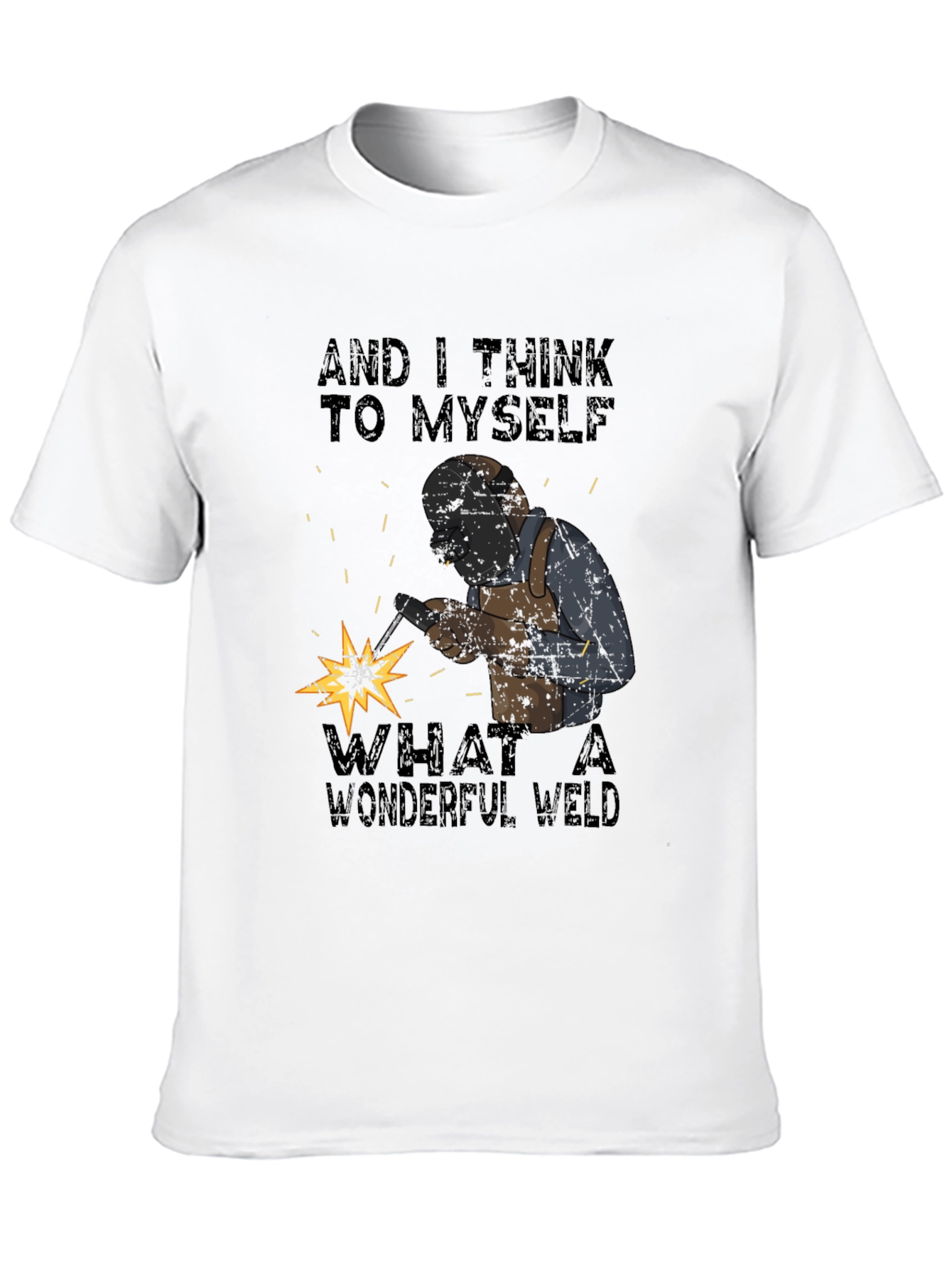 Wonderful Weld T-Shirt: Welder Humor Tee