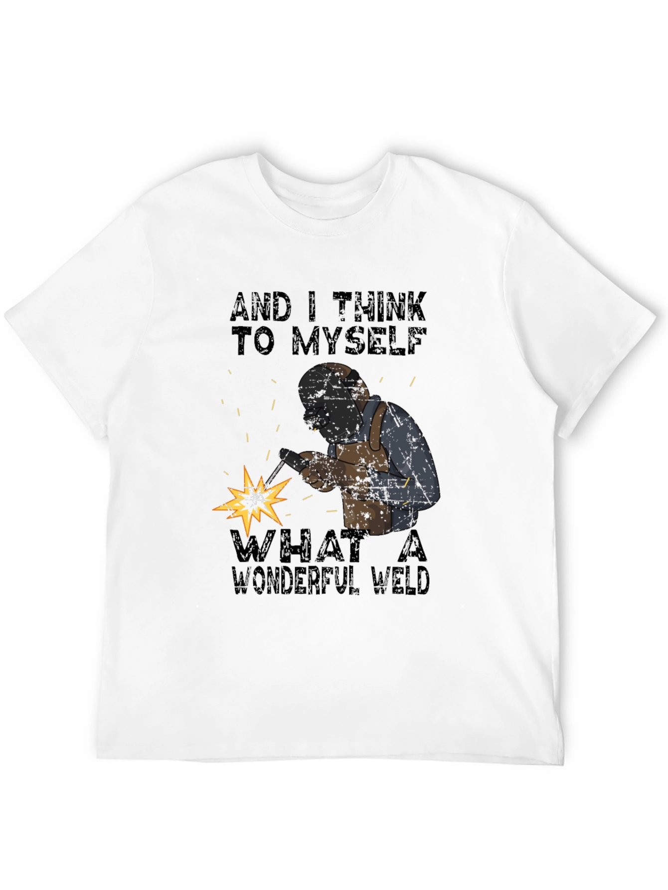 Wonderful Weld T-Shirt: Welder Humor Tee