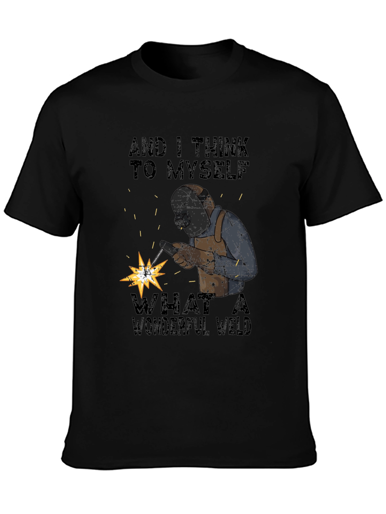 Wonderful Weld T-Shirt: Welder Humor Tee