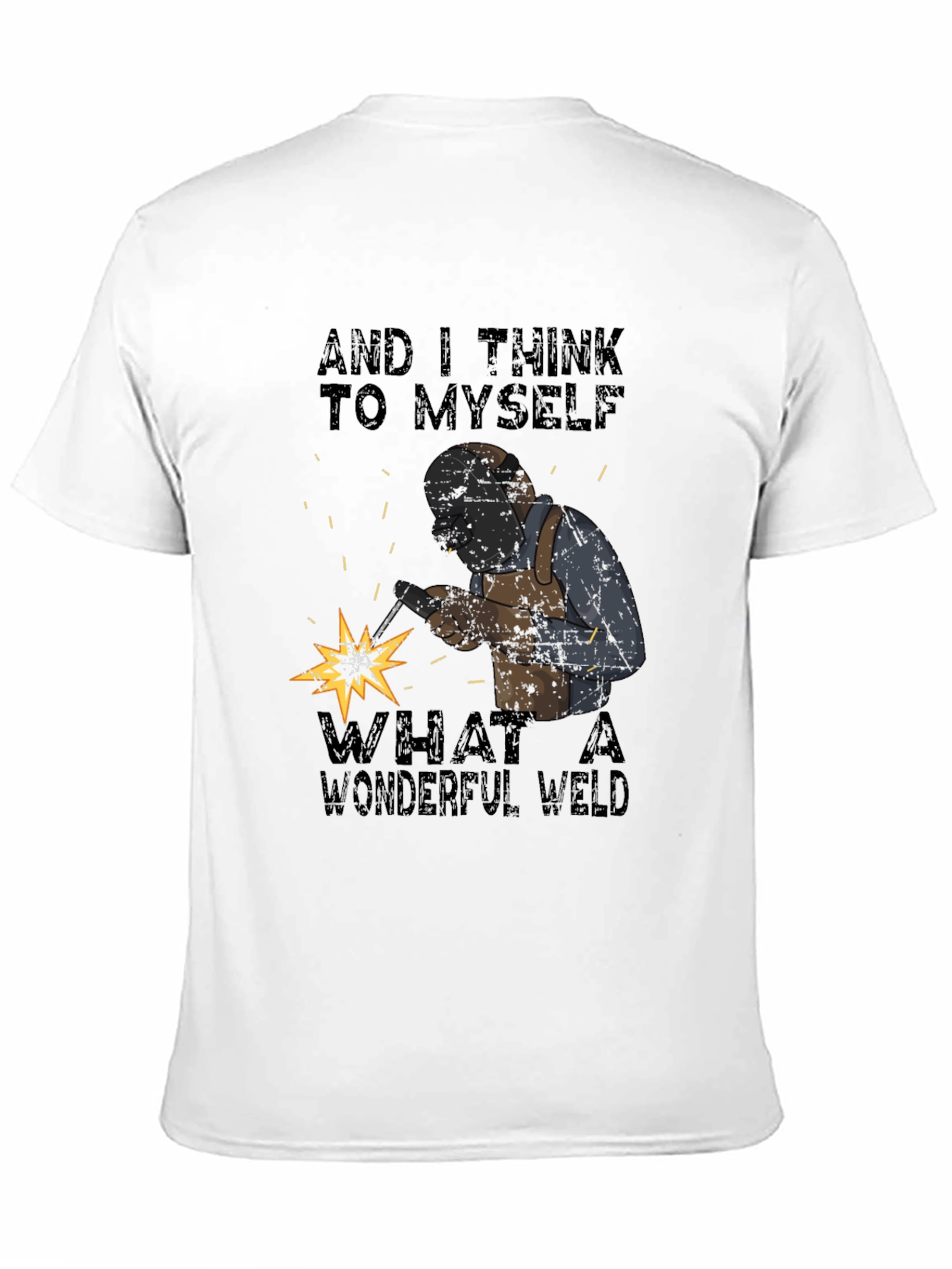 Wonderful Weld T-Shirt: Welder Humor Tee