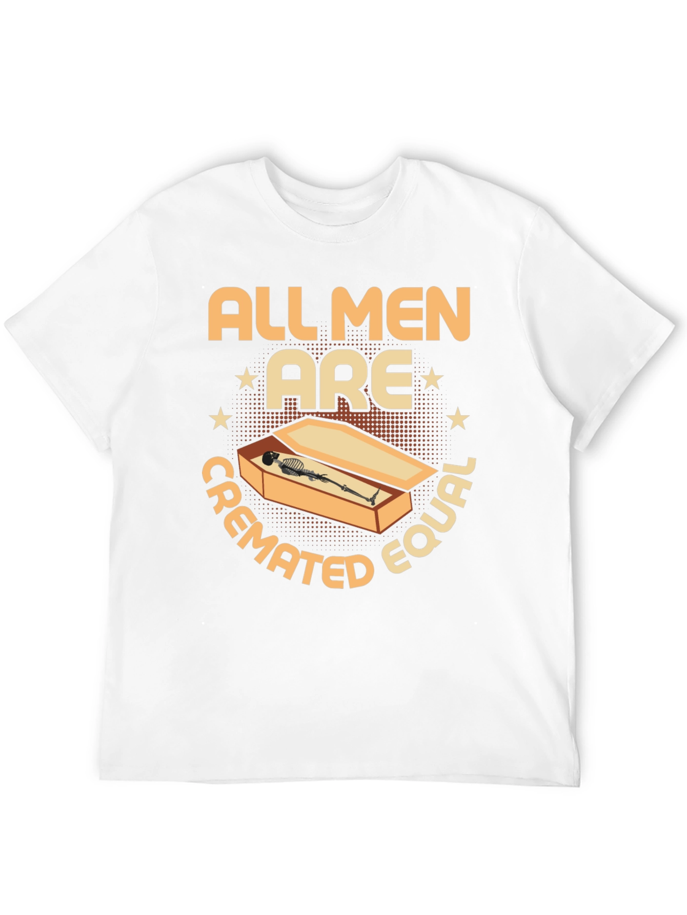 All Men Are Cremated Equal T-Shirt