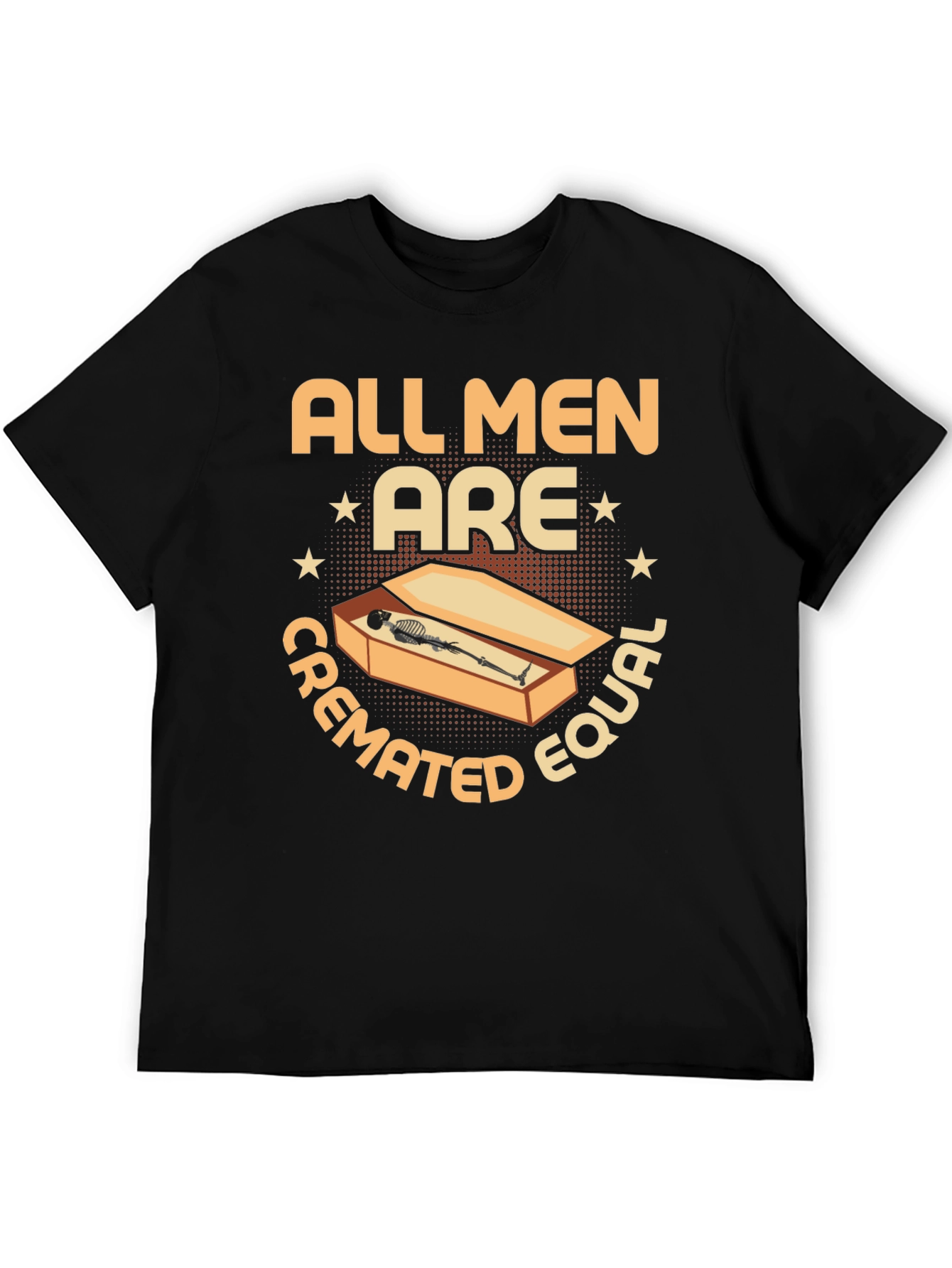 All Men Are Cremated Equal T-Shirt