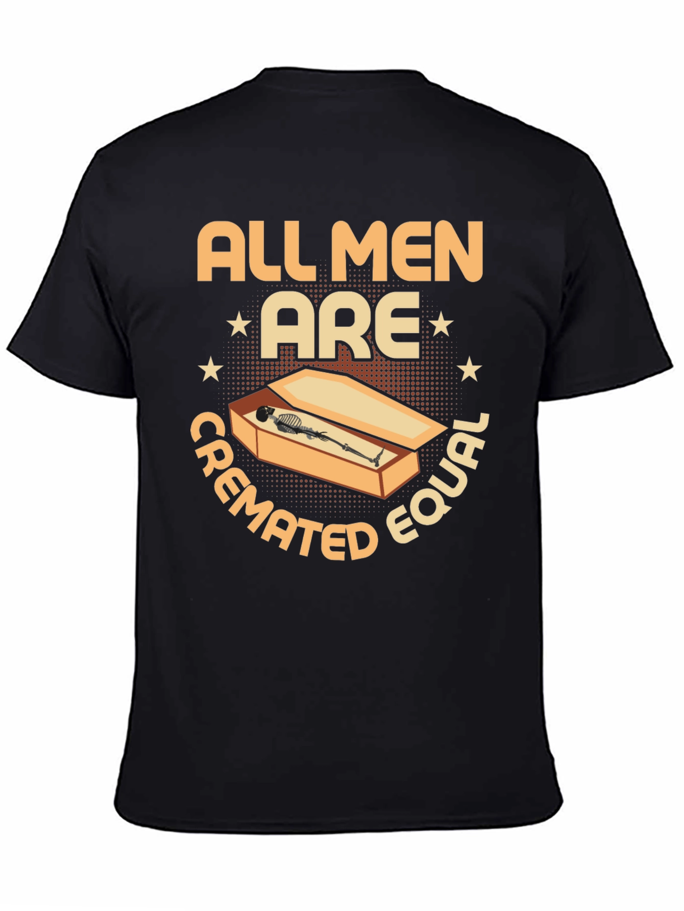 All Men Are Cremated Equal T-Shirt