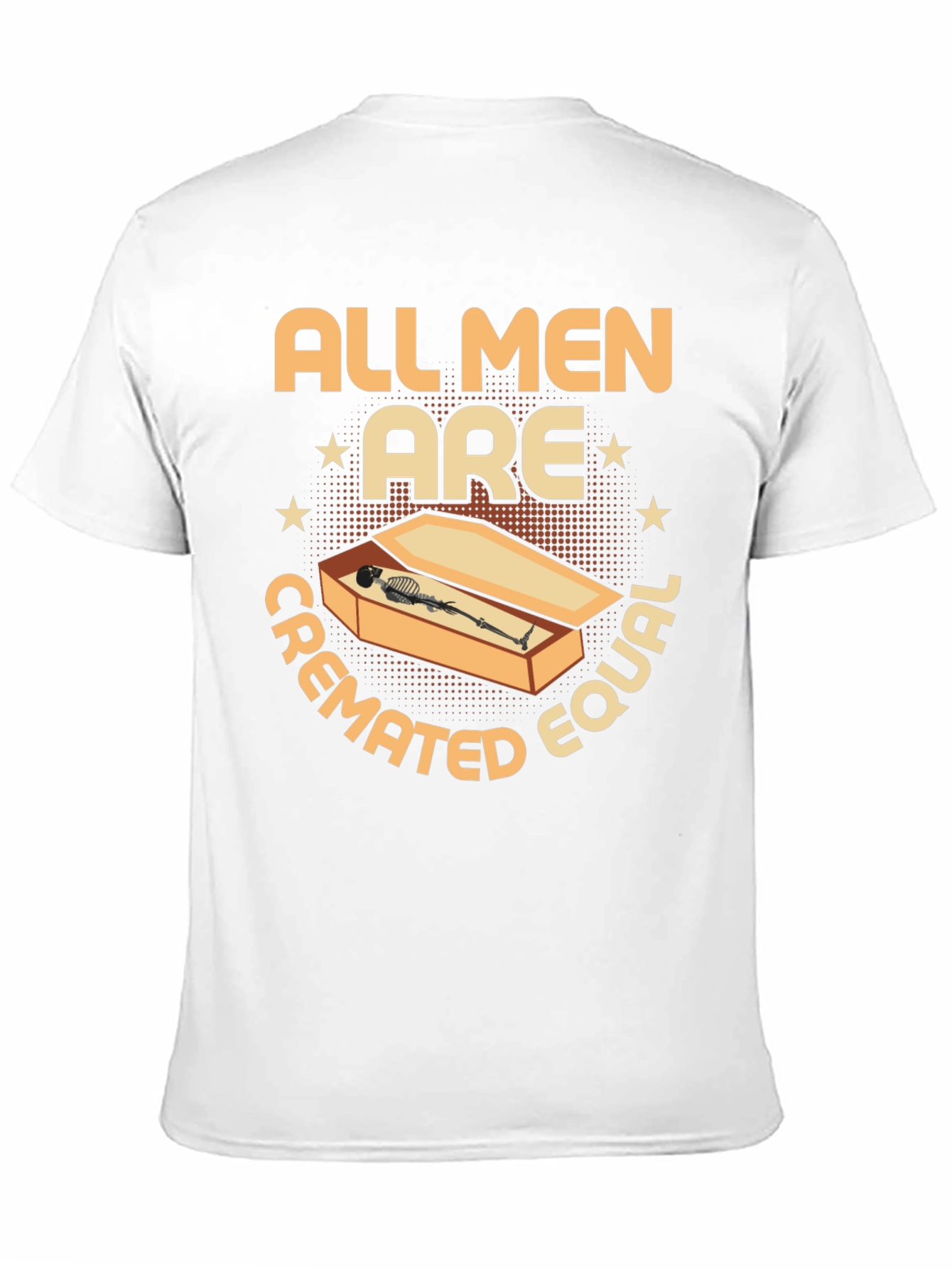 All Men Are Cremated Equal T-Shirt
