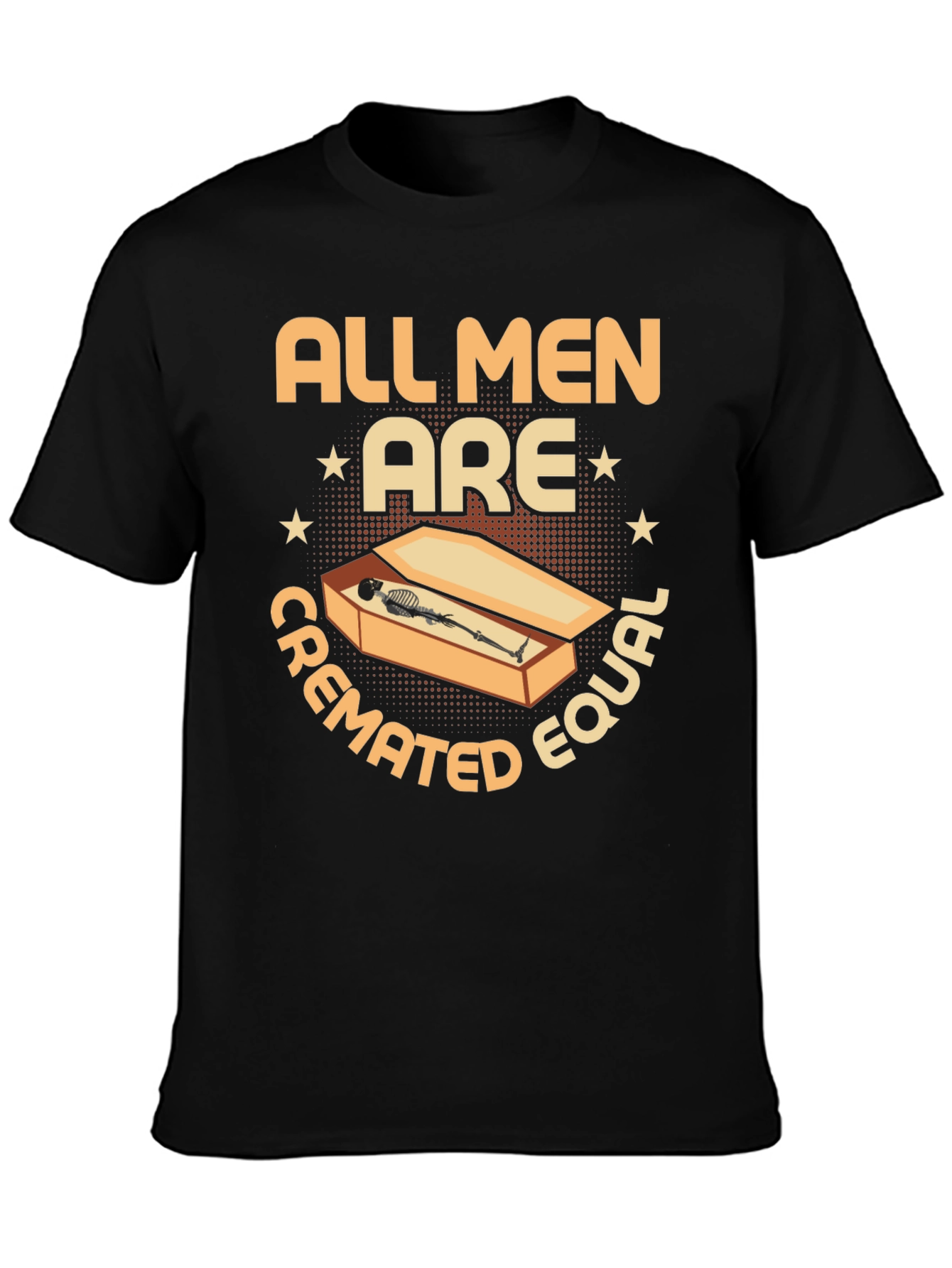All Men Are Cremated Equal T-Shirt