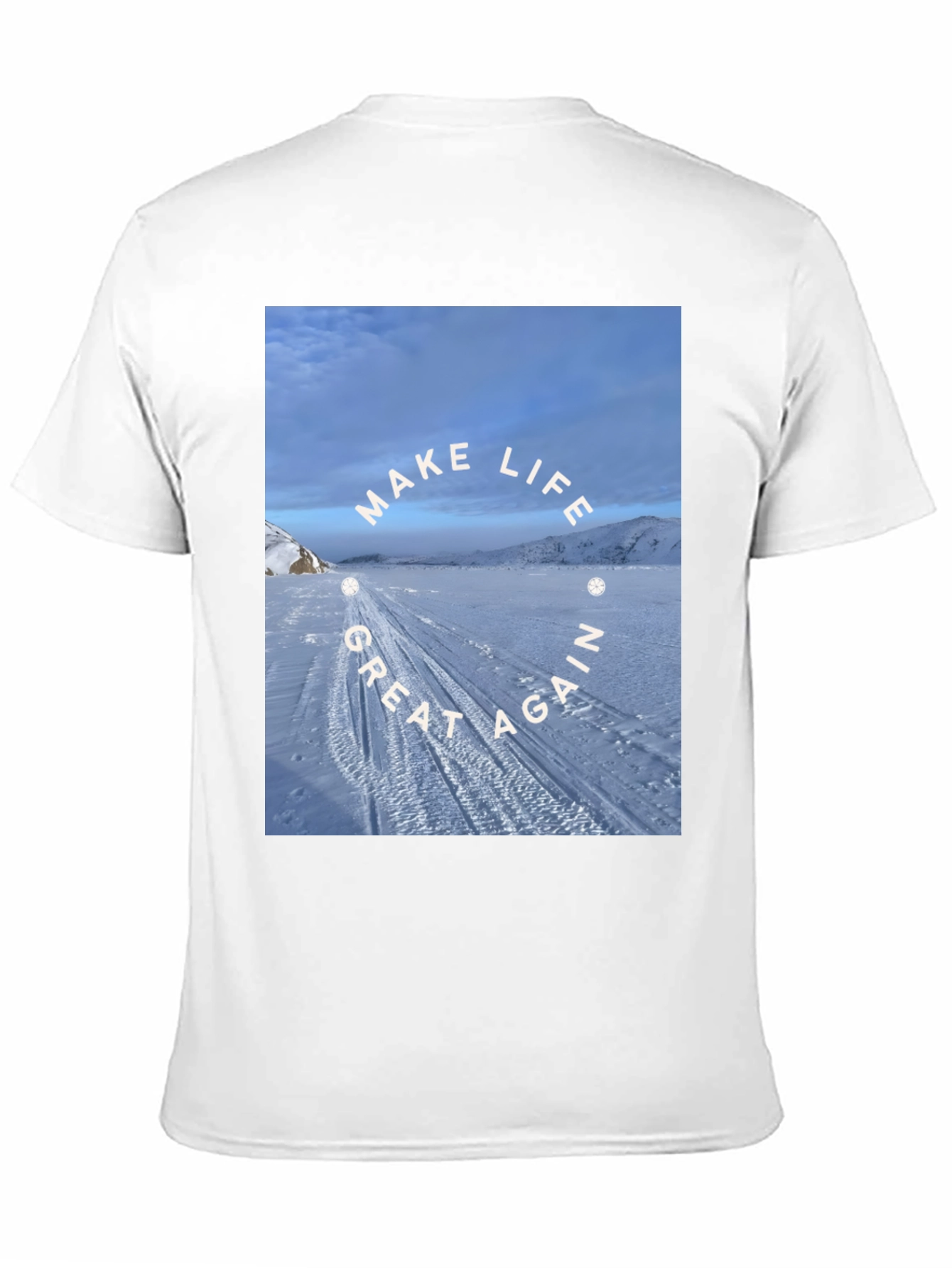 Make Life Great Again T-Shirt