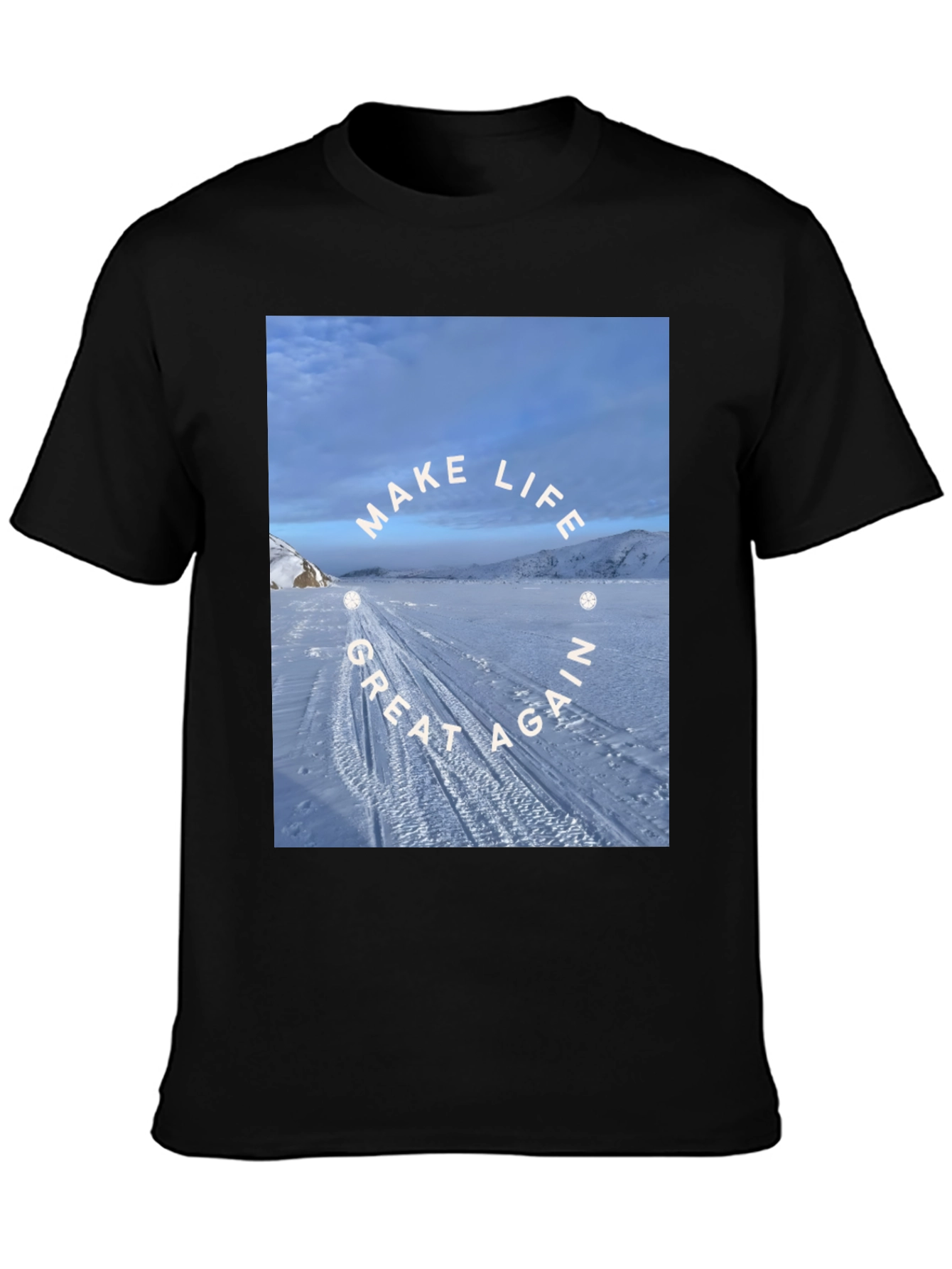 Make Life Great Again T-Shirt