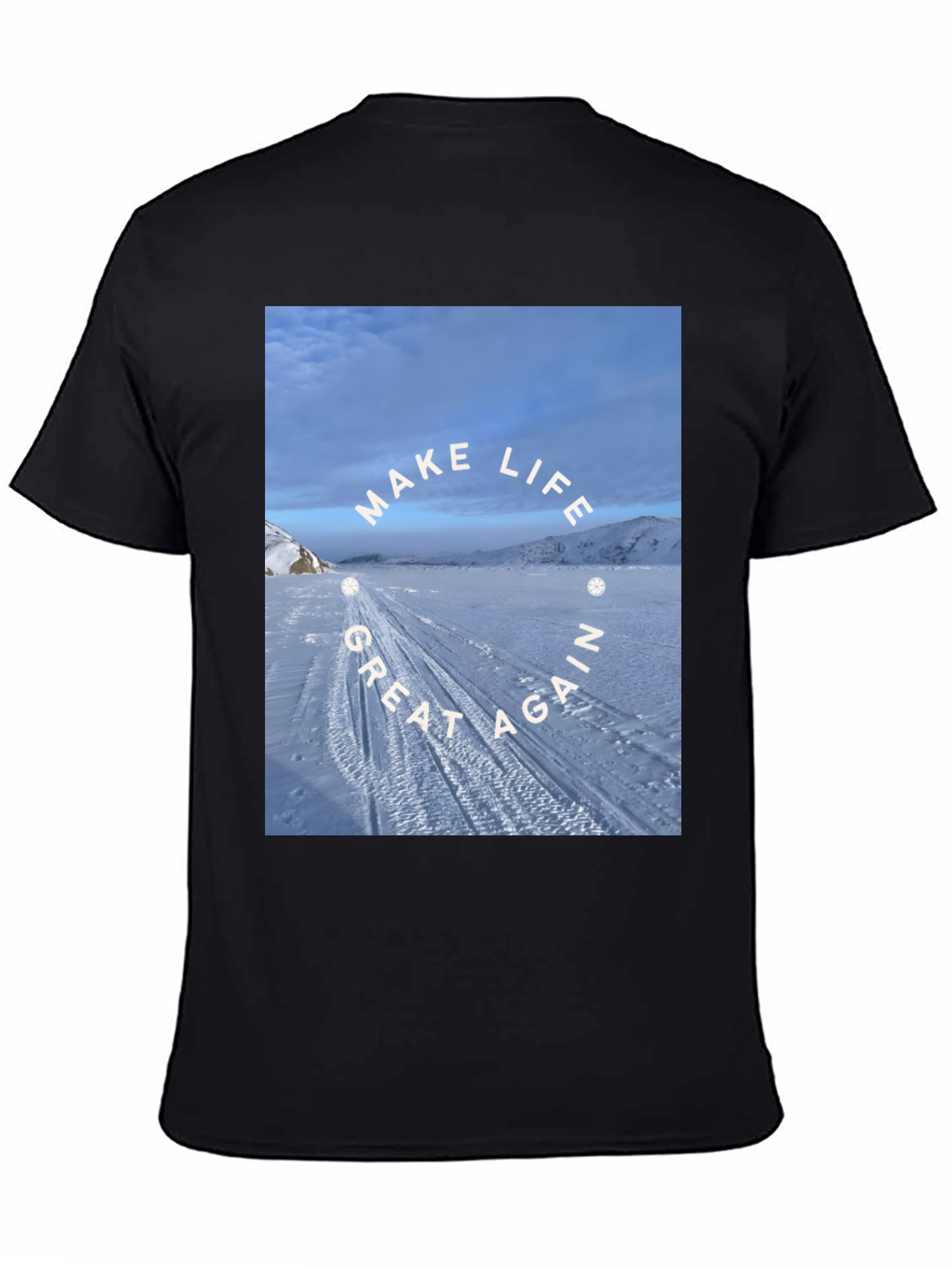 Make Life Great Again T-Shirt