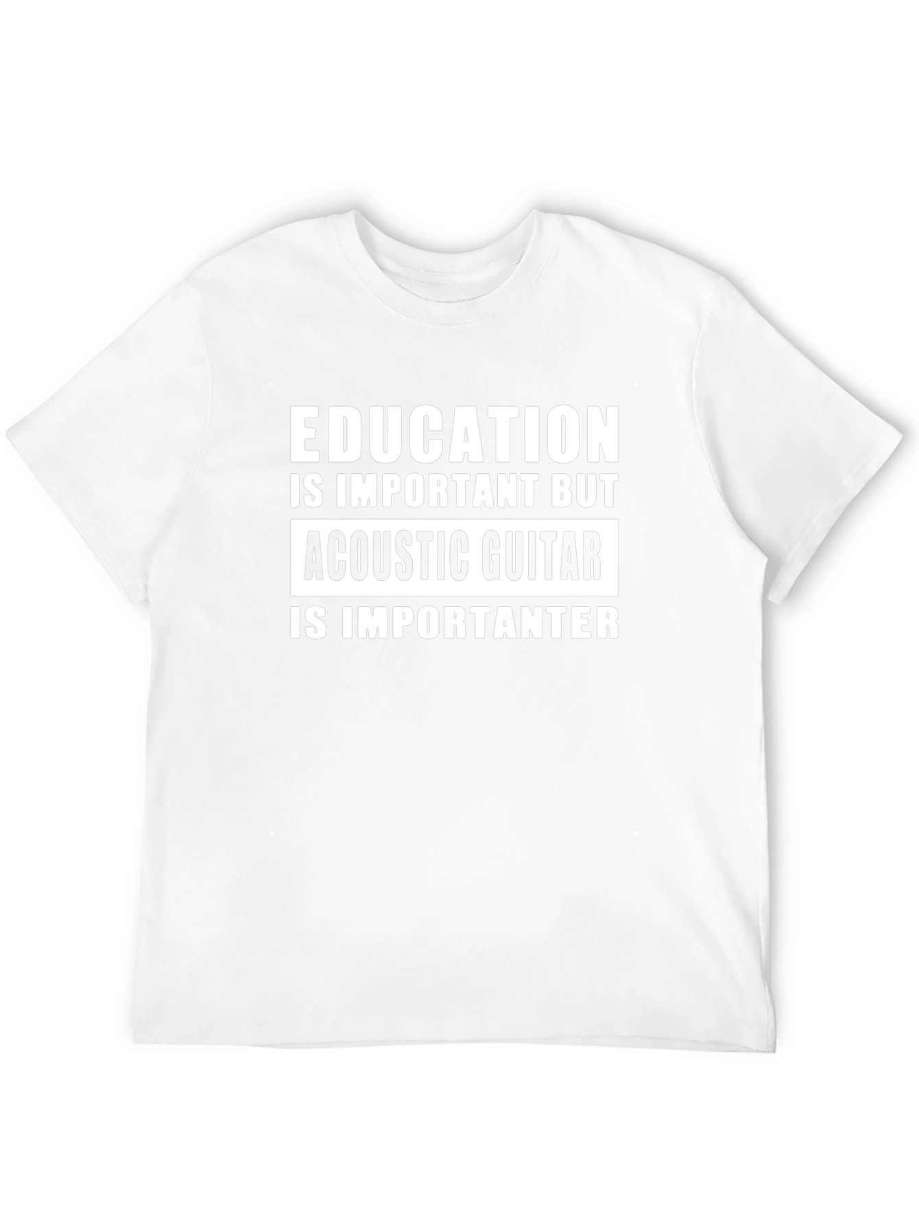 Acoustic Guitar is Importanter T-Shirt