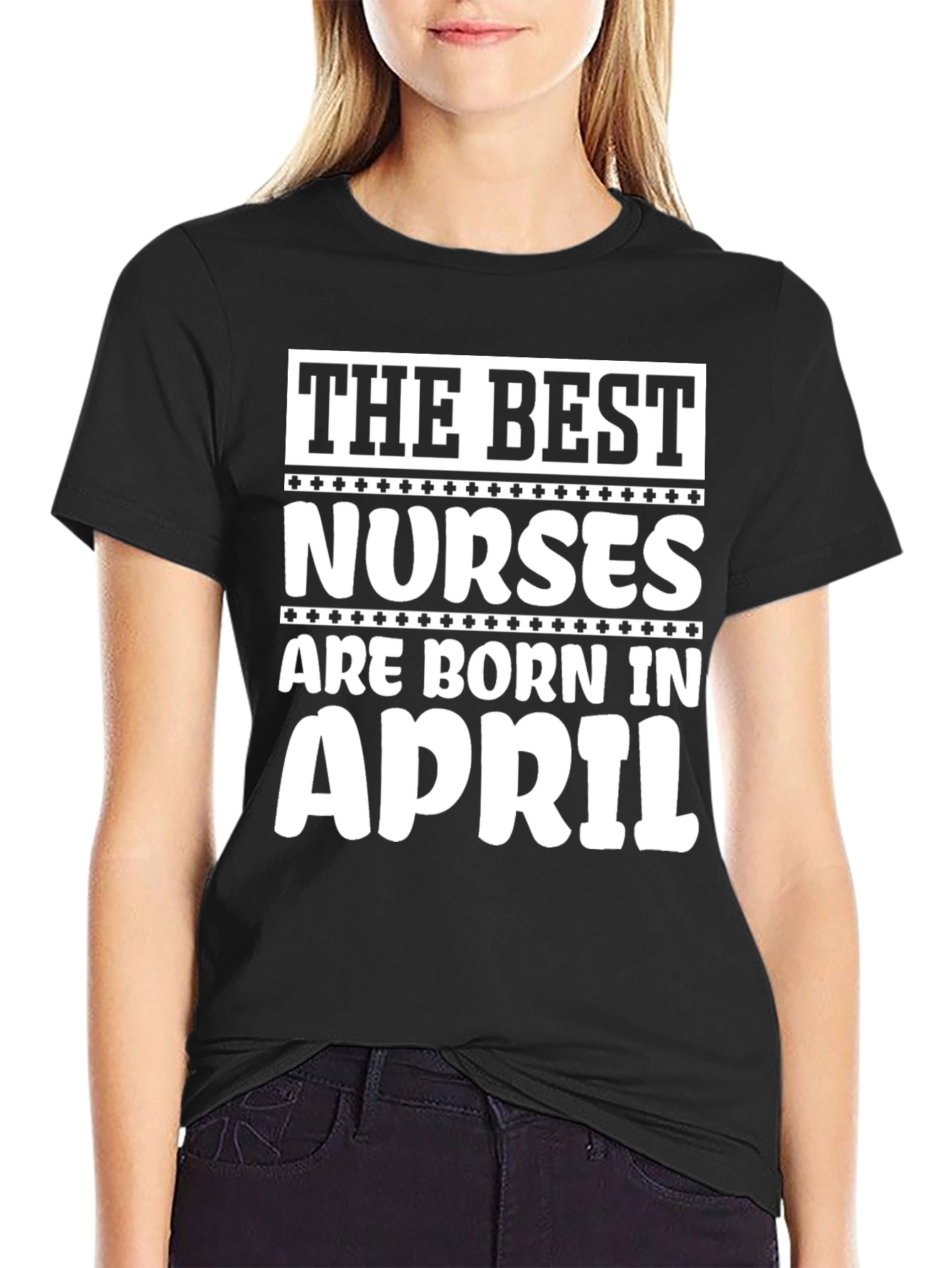 The Best Nurses are Born in April T-Shirt