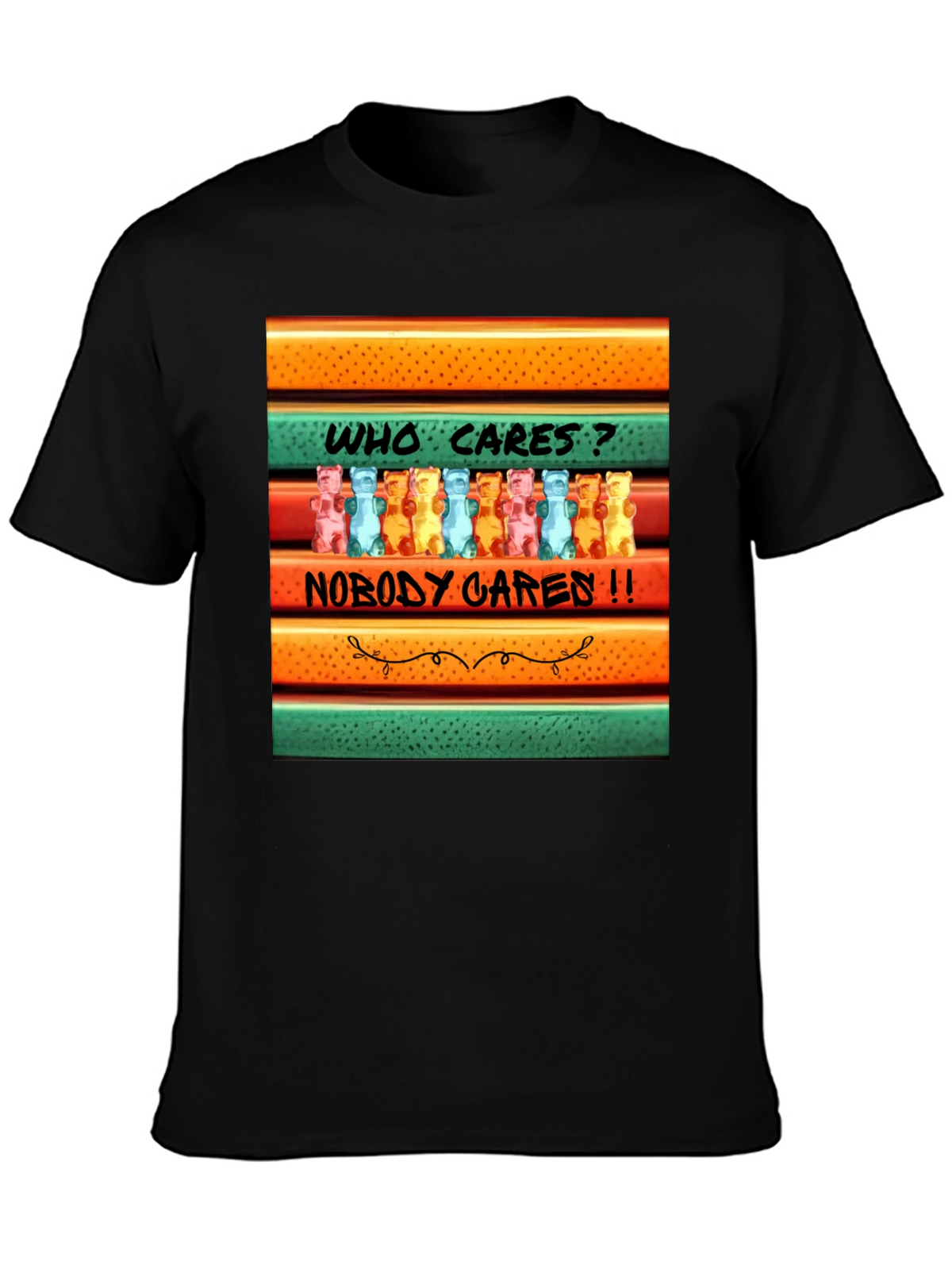 Funny Gummy Bear T-Shirt: Who Cares? Nobody Cares!