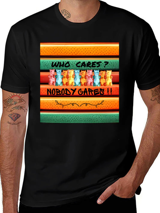 Funny Gummy Bear T-Shirt: Who Cares? Nobody Cares!