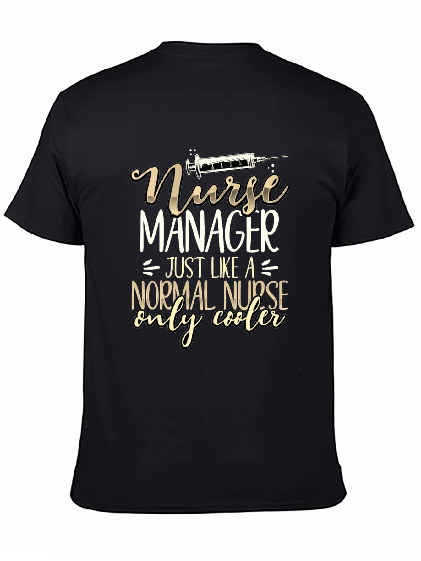 Nurse Manager Funny T-Shirt - Only Cooler!