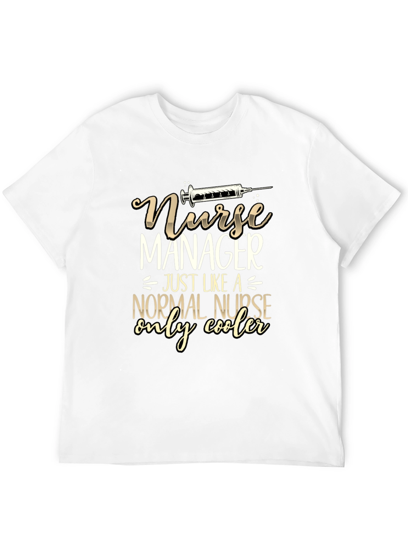 Nurse Manager Funny T-Shirt - Only Cooler!