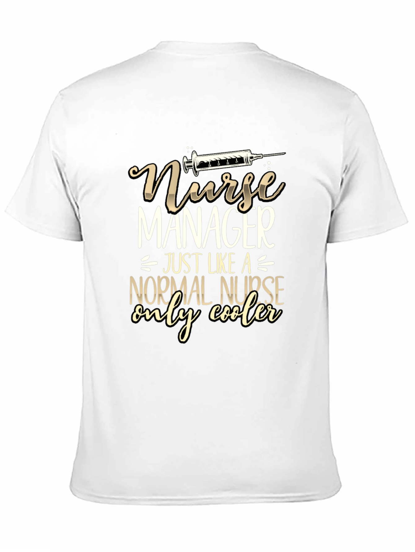 Nurse Manager Funny T-Shirt - Only Cooler!