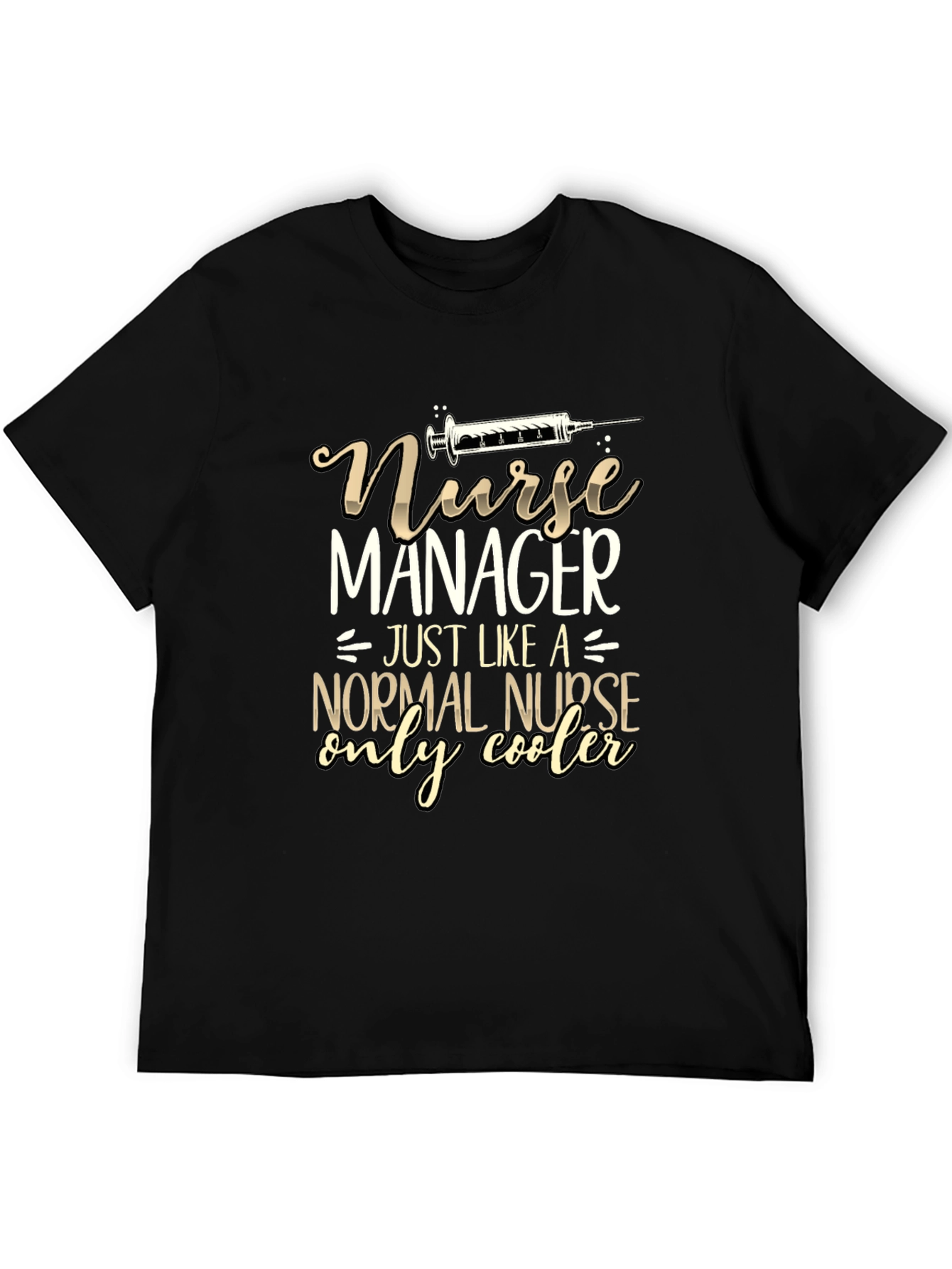 Nurse Manager Funny T-Shirt - Only Cooler!