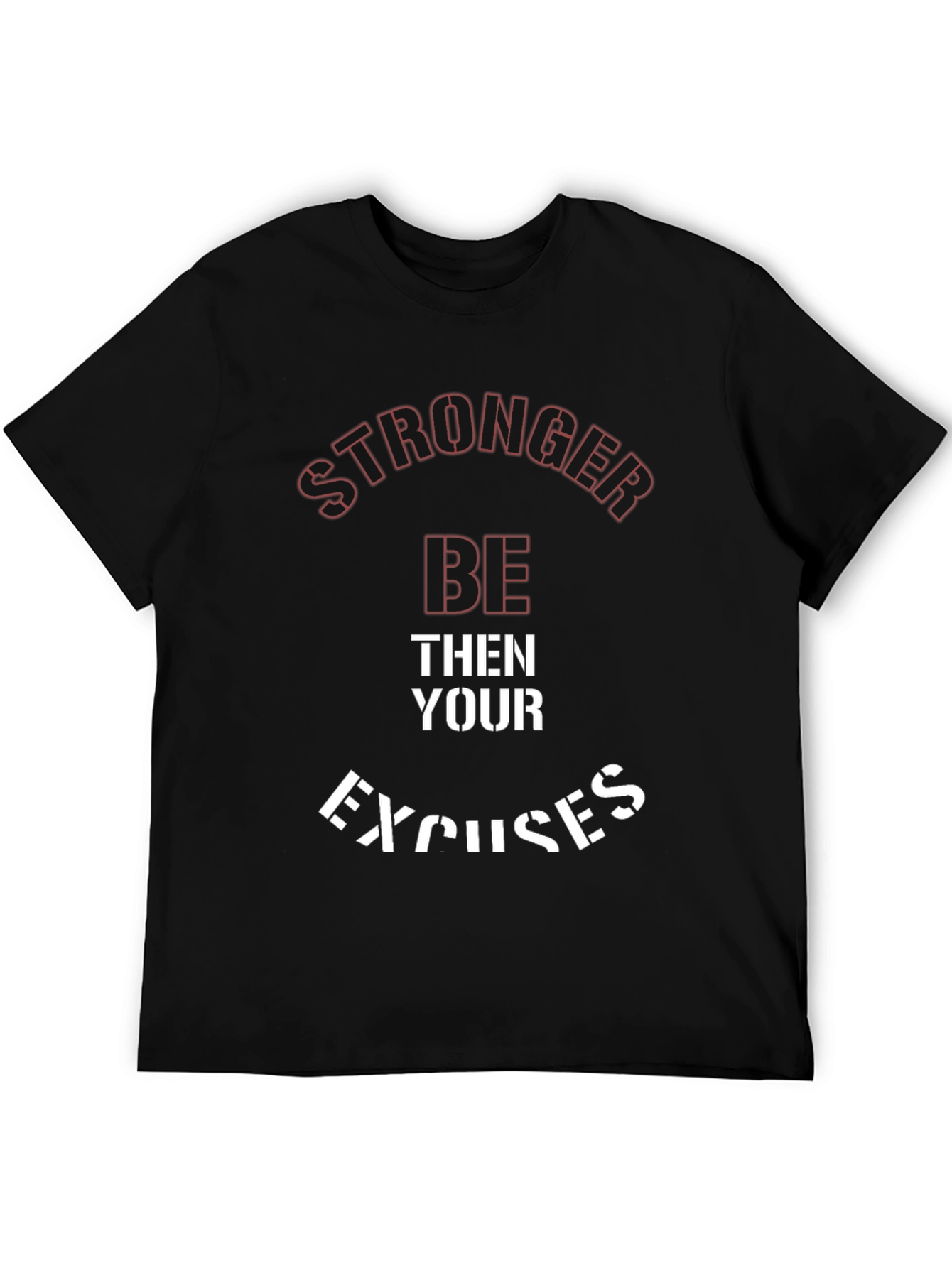 Stronger Than Your Excuses Graphic Tee