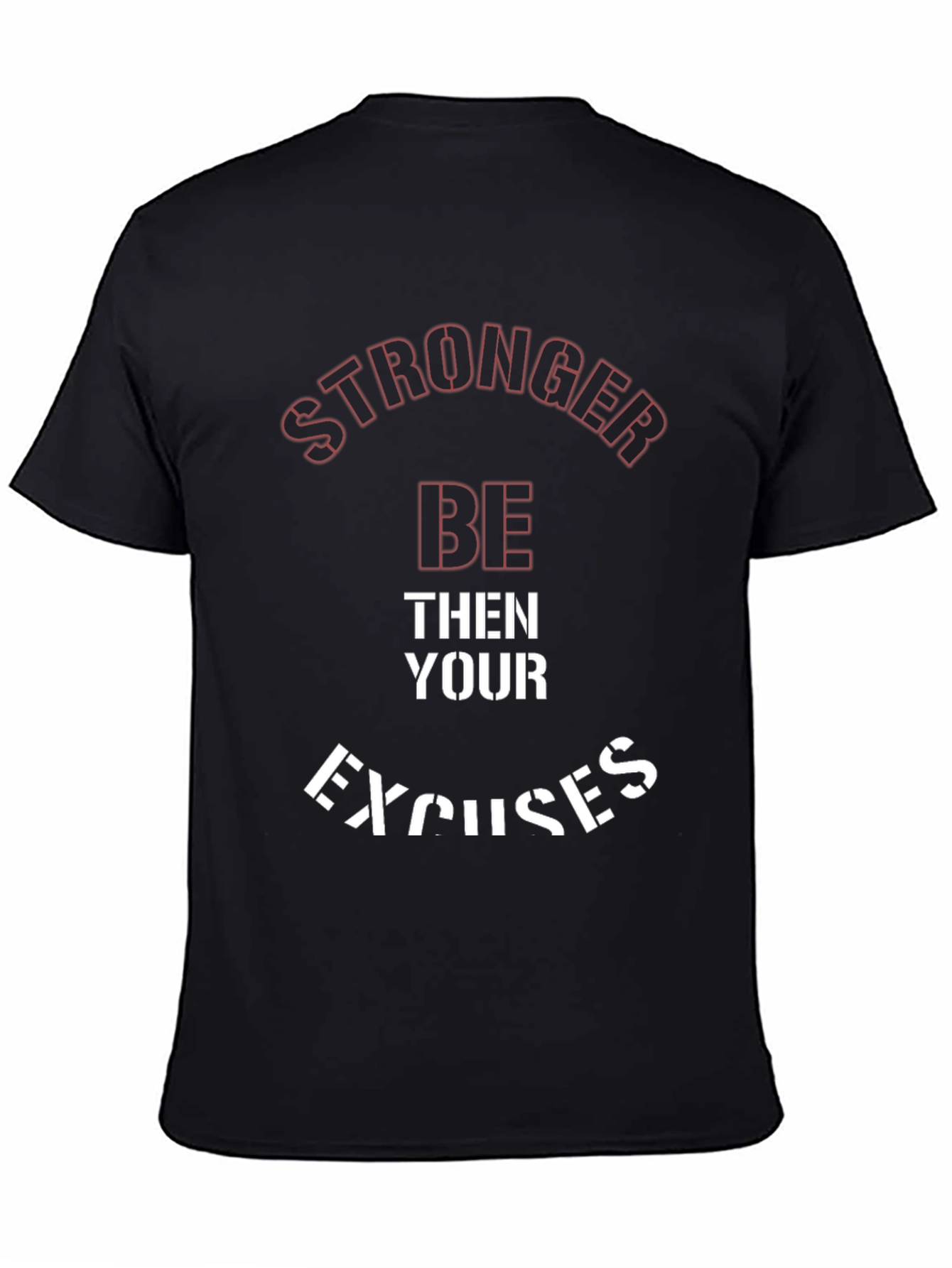 Stronger Than Your Excuses Graphic Tee