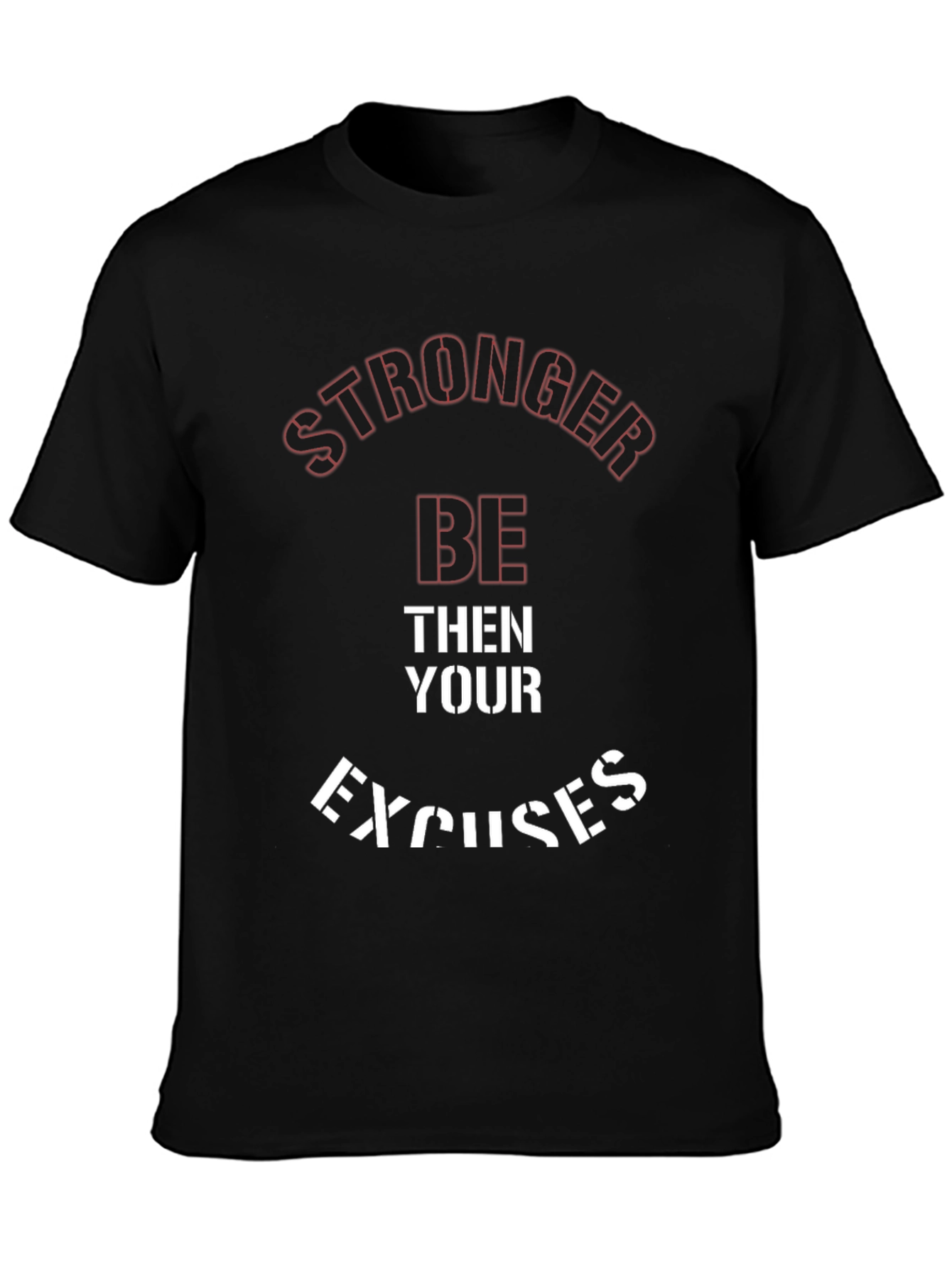 Stronger Than Your Excuses Graphic Tee