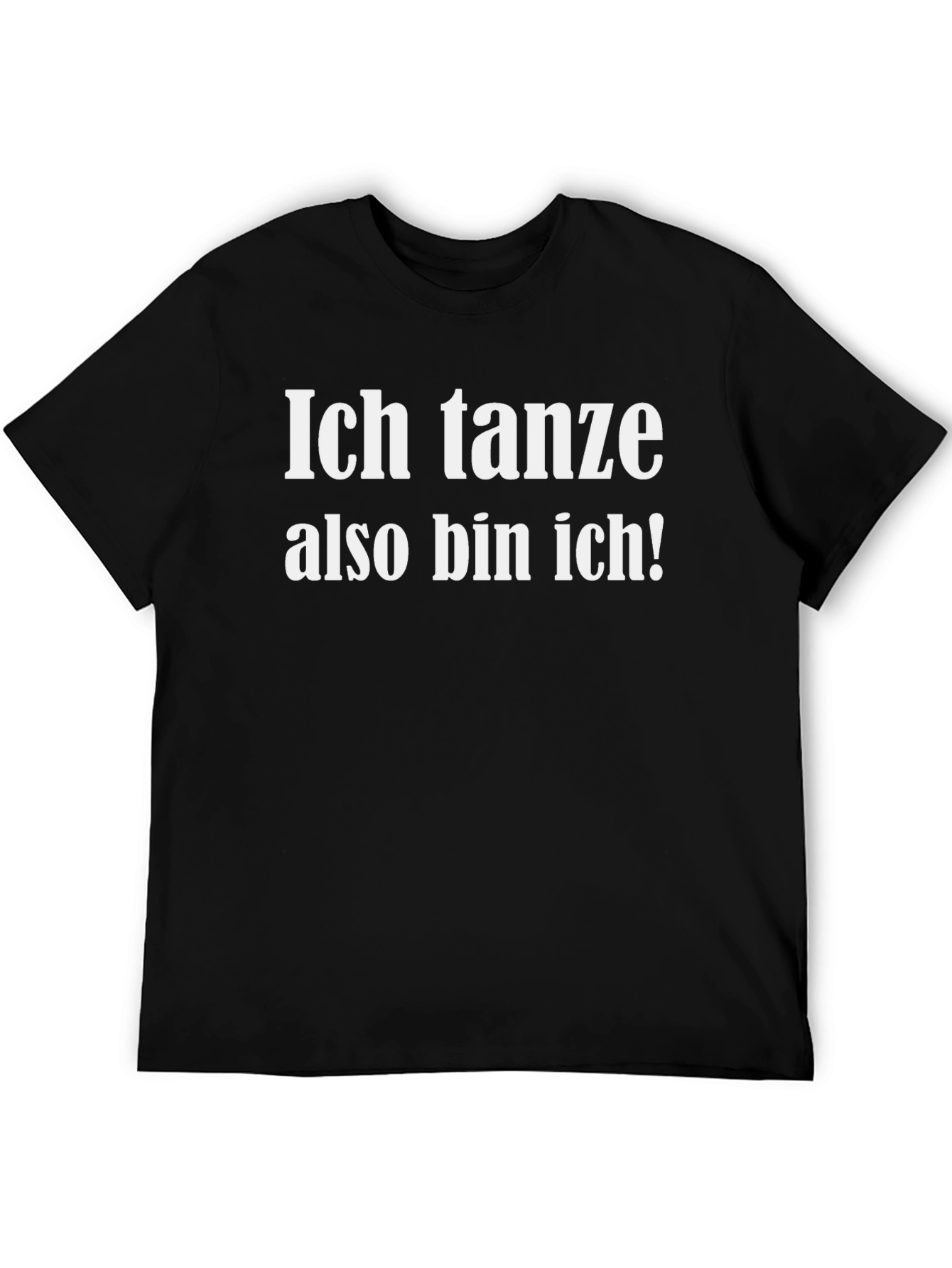 Ich Tanze Also Bin Ich! T-Shirt