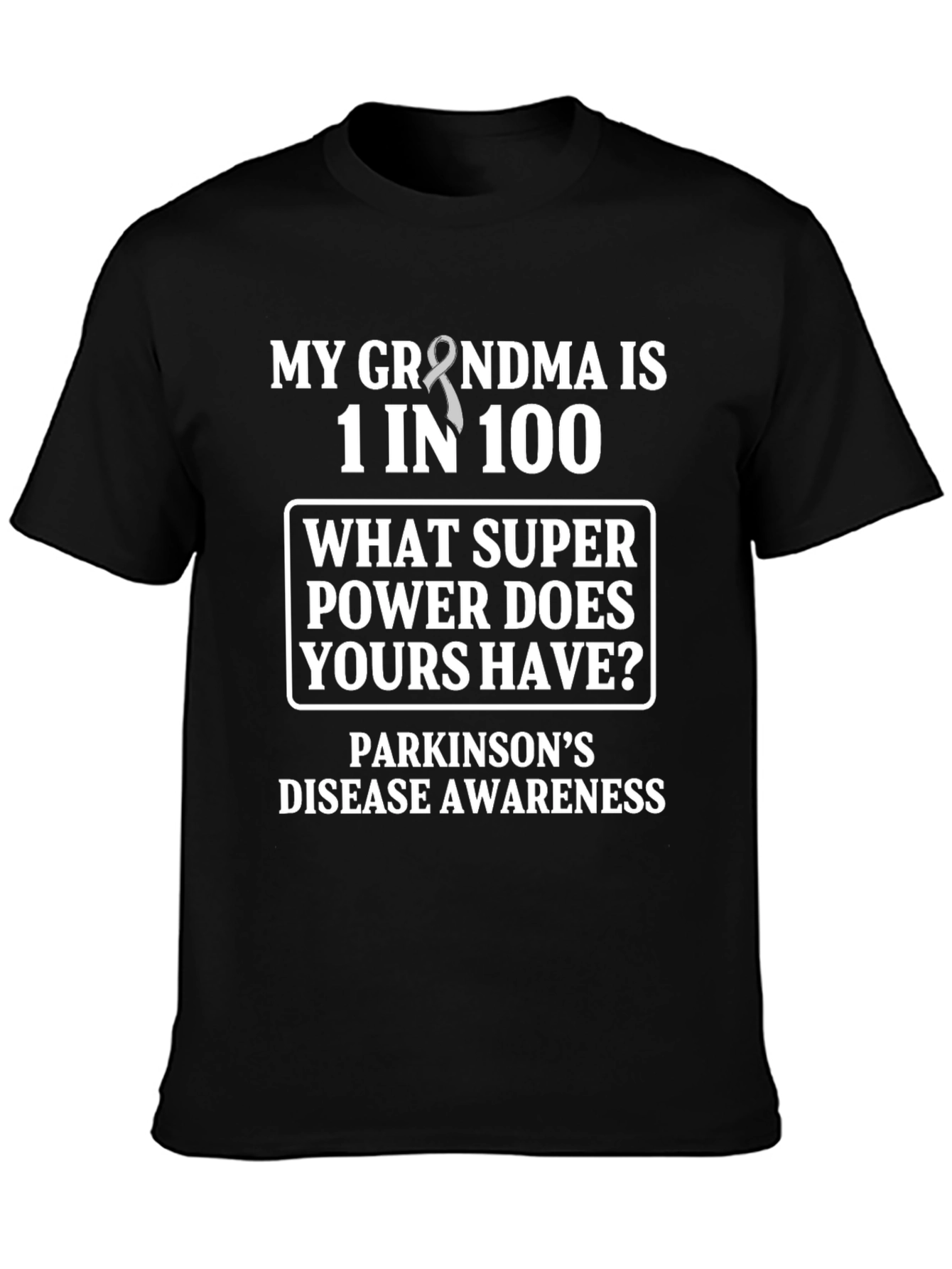 Parkinsons Awareness T-Shirt: My Grandma Is 1 in 100