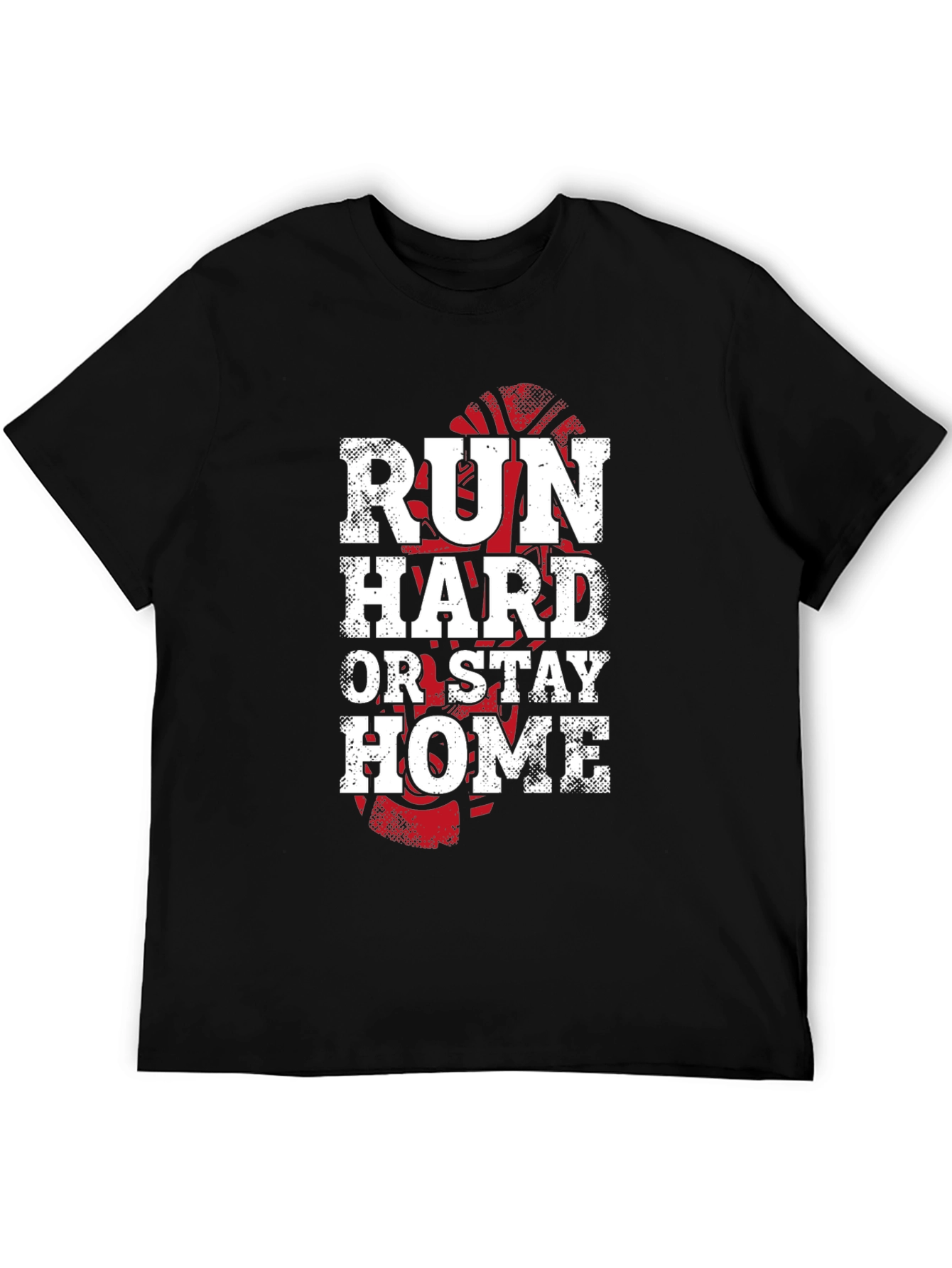 Run Hard Or Stay Home Graphic Tee