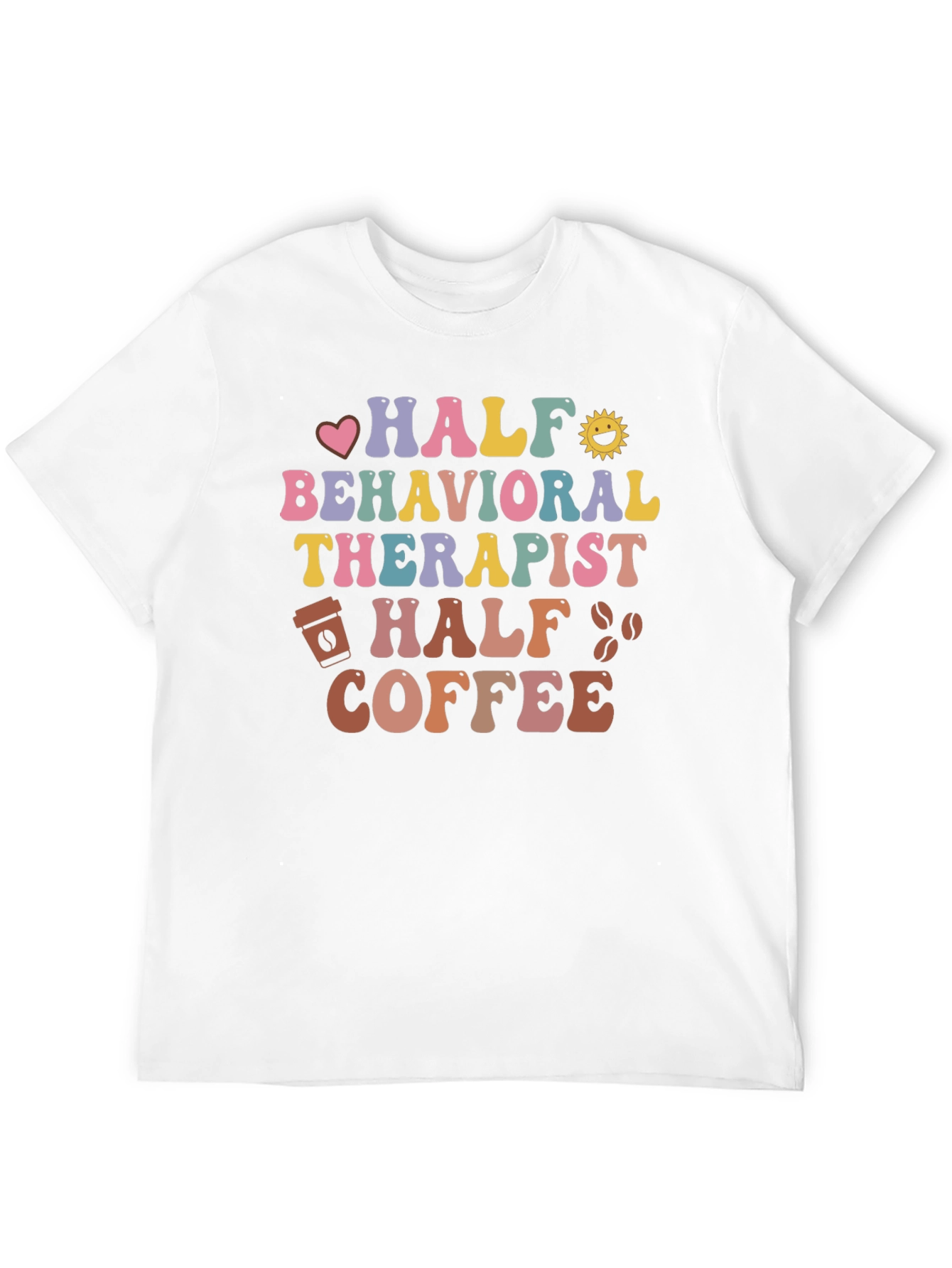 Half Behavioral Therapist Half Coffee Graphic Tee